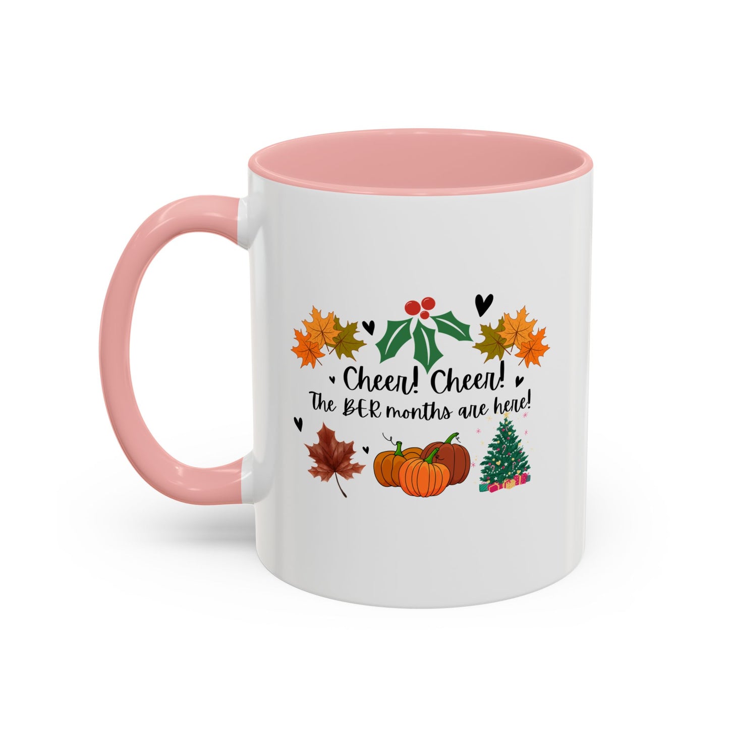 11oz/15oz Cheer! Cheer! The BER Months Are Here! Accent Coffee Mug