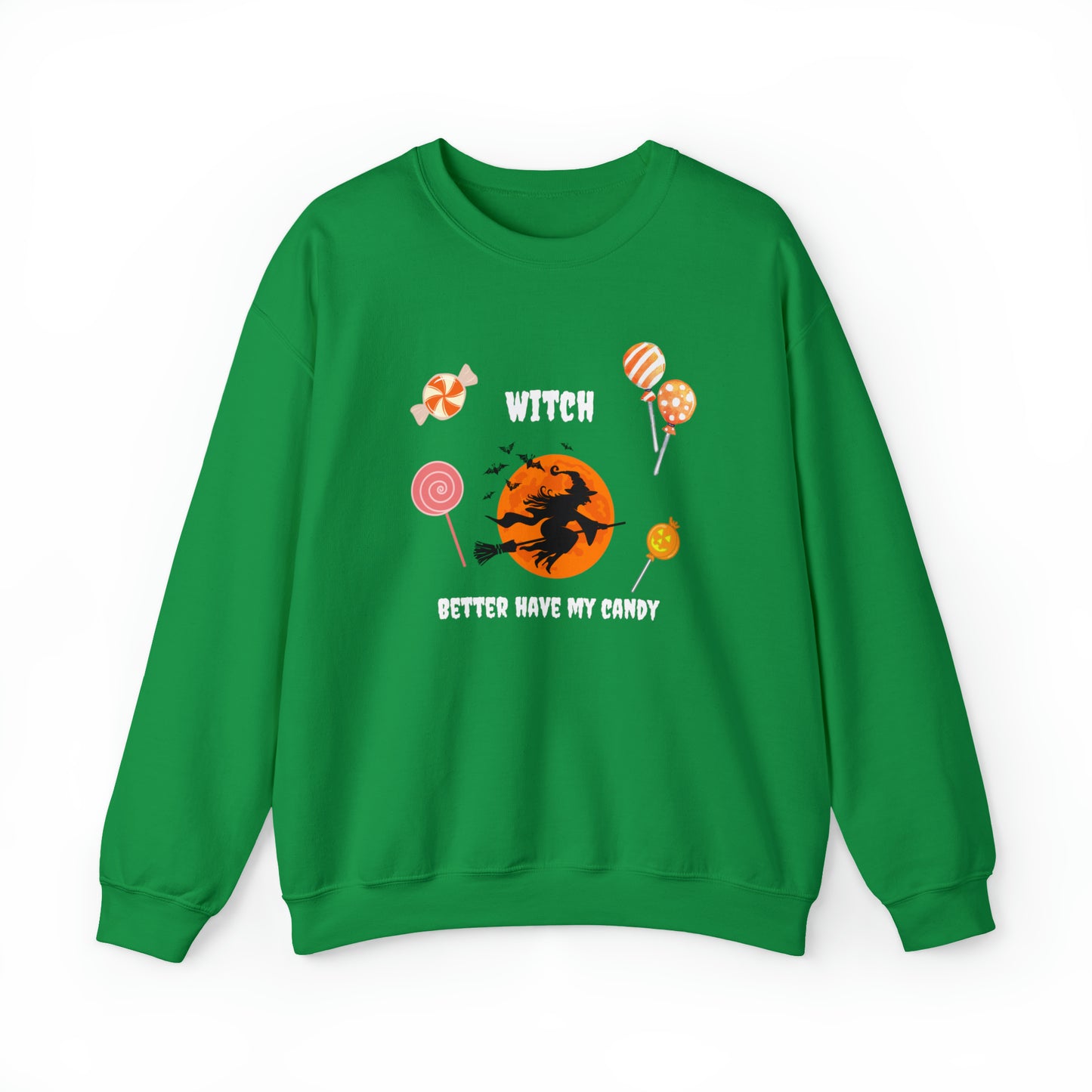 Unisex Witch Better Have My Candy Sweatshirt