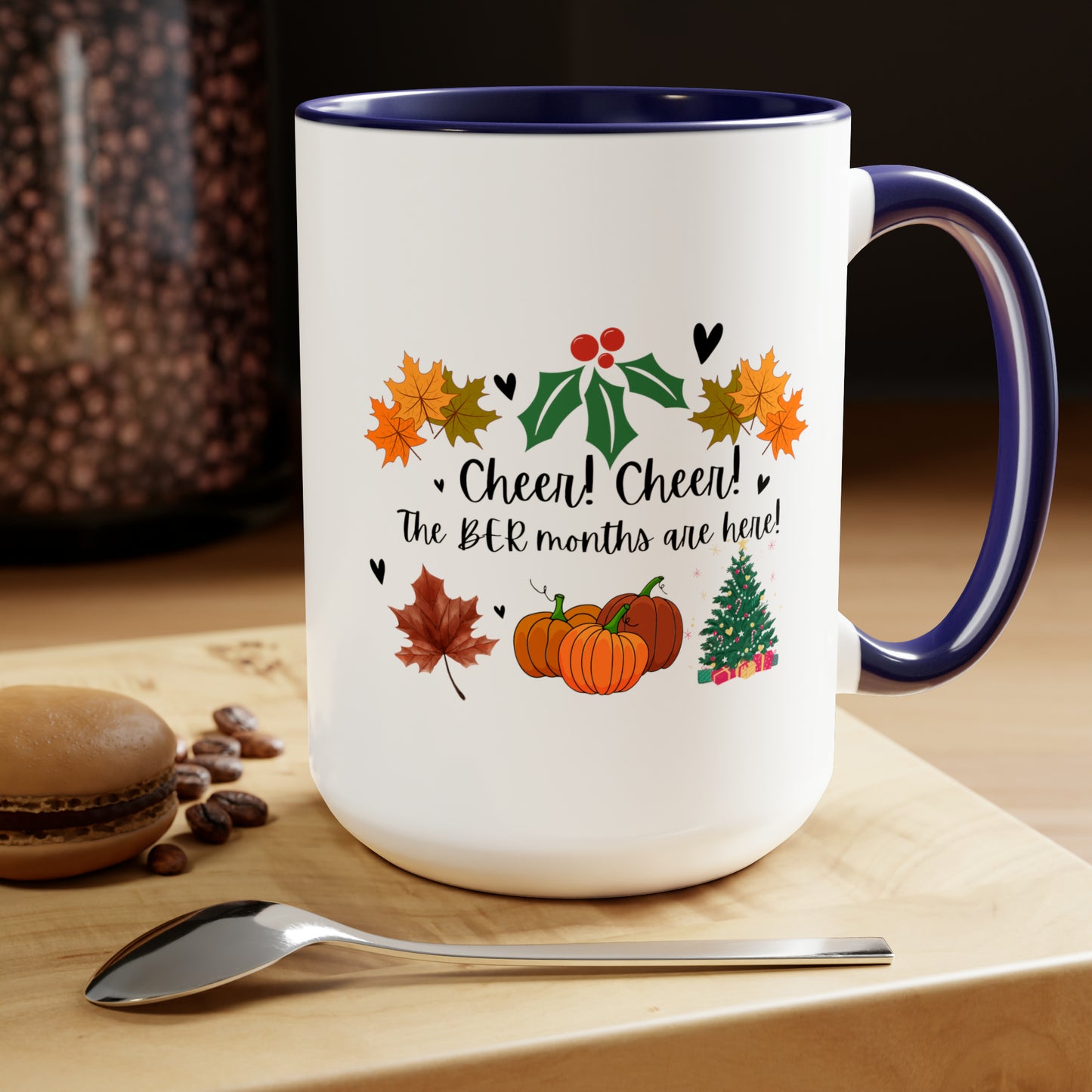 15oz Cheer! Cheer! The BER Months Are Here! Accent Coffee Mug