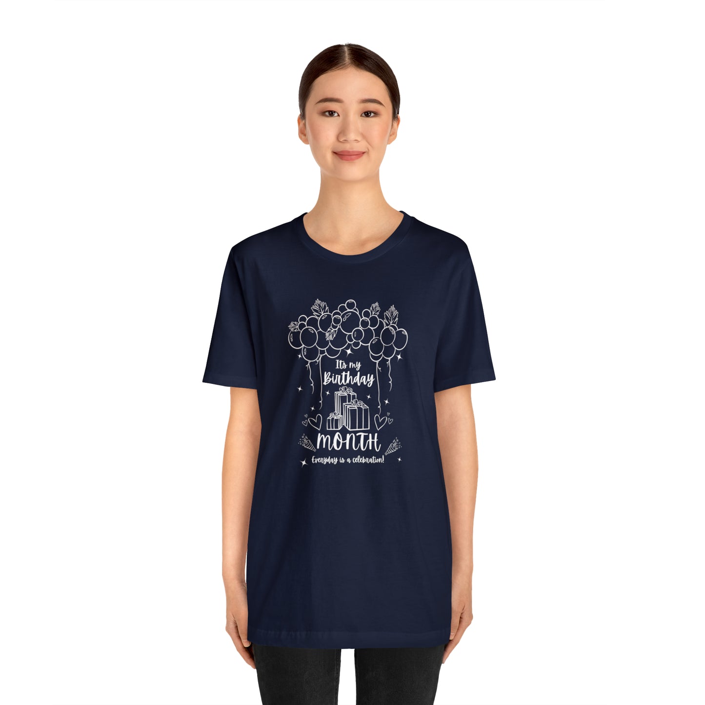 Unisex Its My Birthday MONTH Everyday Is a Celebration! T-Shirt
