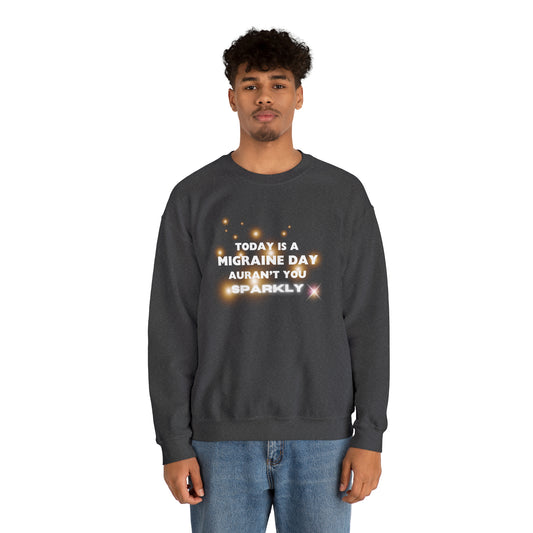 Unisex Migraine Sufferer Auran’t You Sparkly Sweatshirt