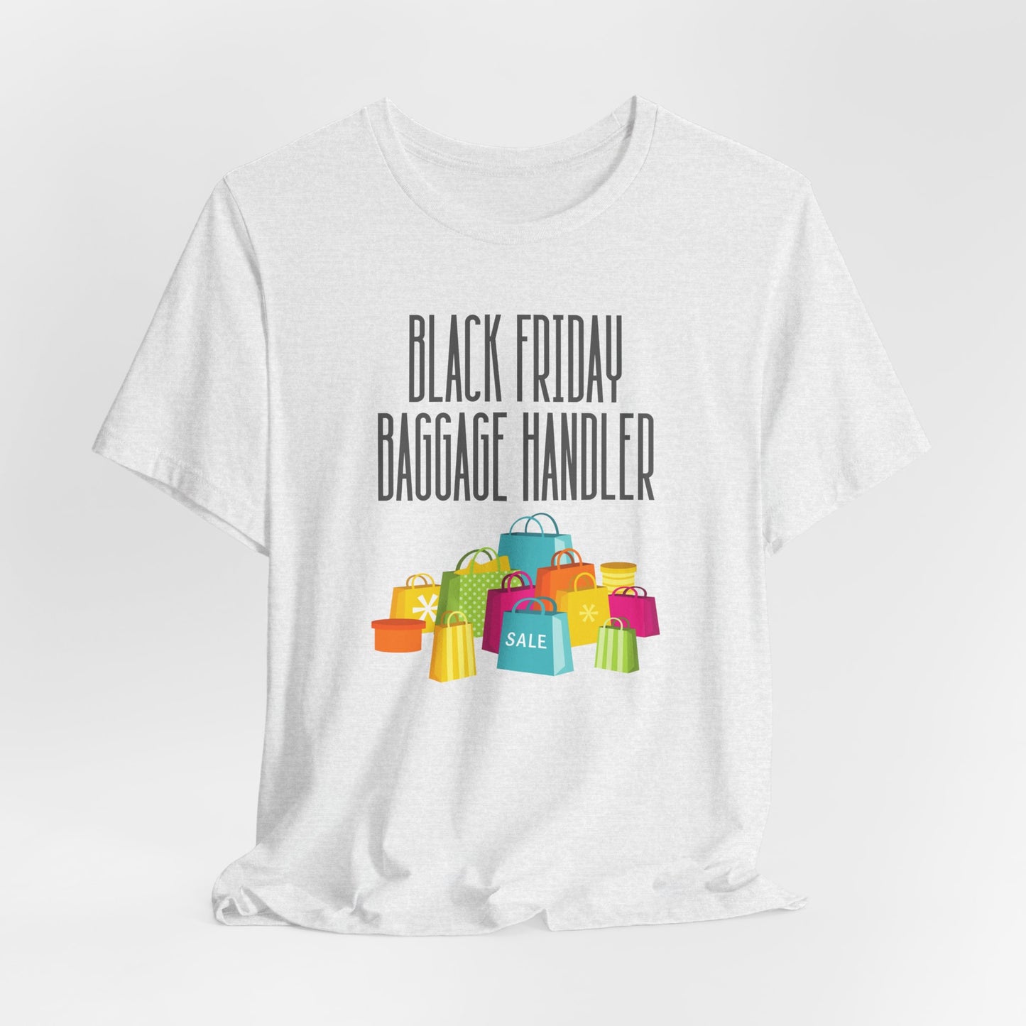 Unisex Jersey Short Sleeve Black Friday Christmas Sale Baggage Handler Shopping T-Shirt