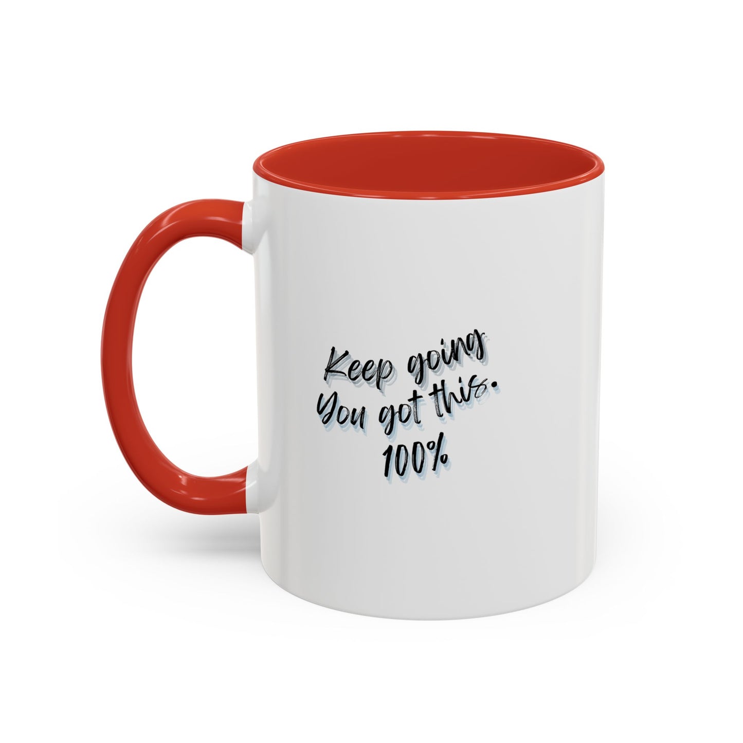 11oz/15oz Keep Going You Got This 100% Motivational Mug