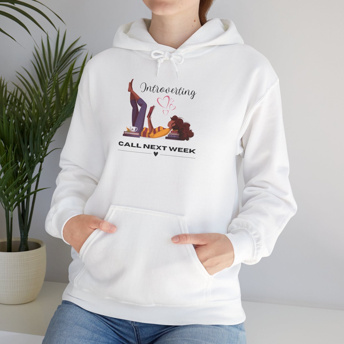 Unisex Introverting. Call Next Week Hooded Sweatshirt