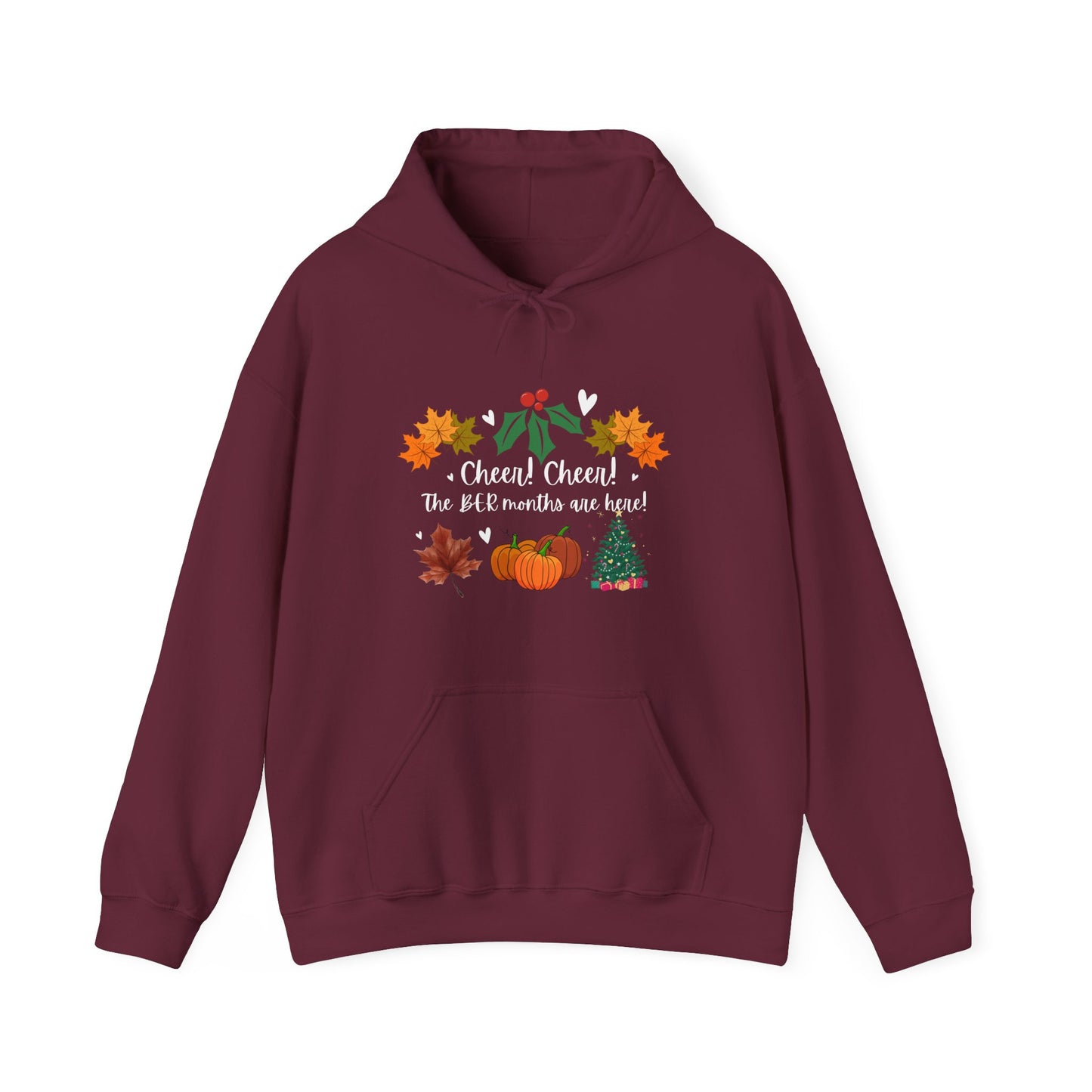 Unisex Fall and Winter Cheer! Cheer! The BER Months Are Here! Hooded Sweatshirt