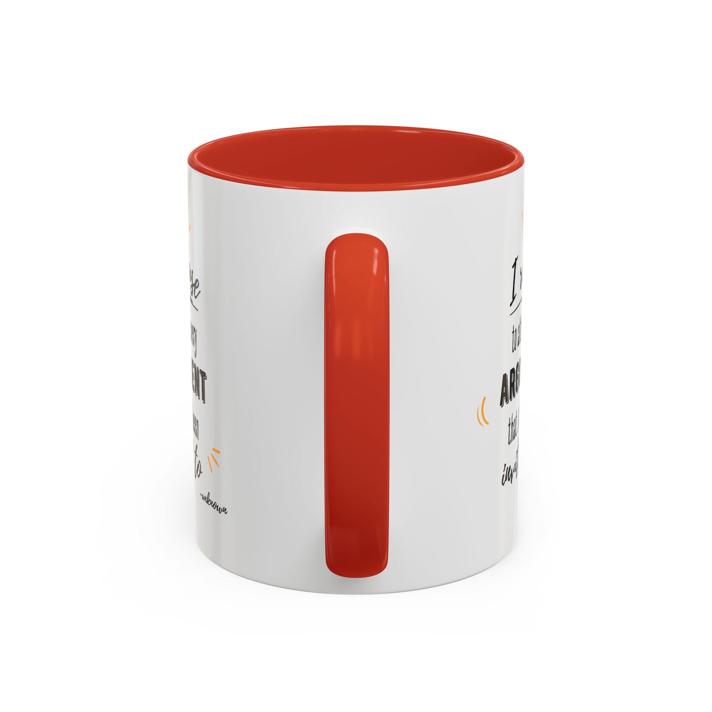 11oz/15oz I Refuse To Attend Every ARGUMENT That I Have Been Invited To Coffee Mug
