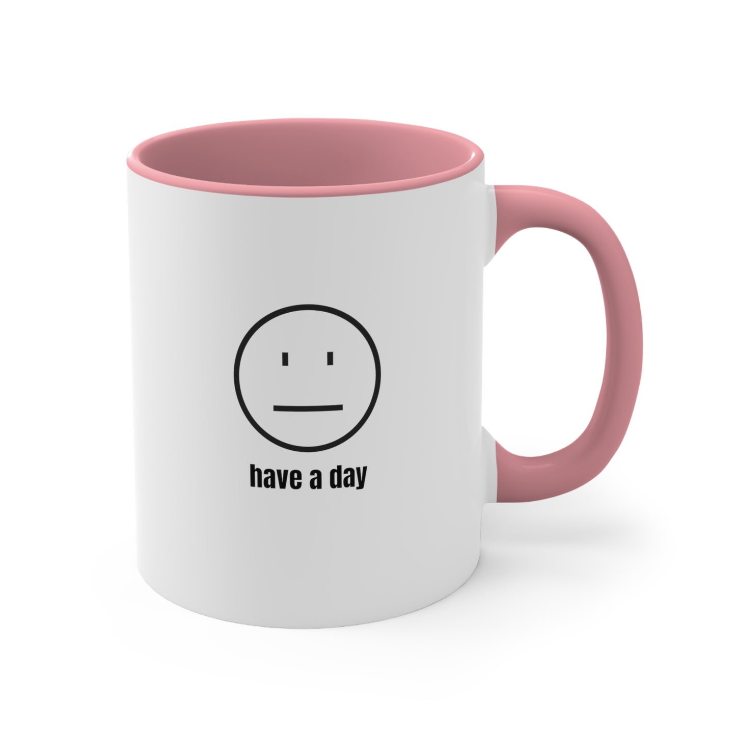 11oz Straight Face Have A Day Mug