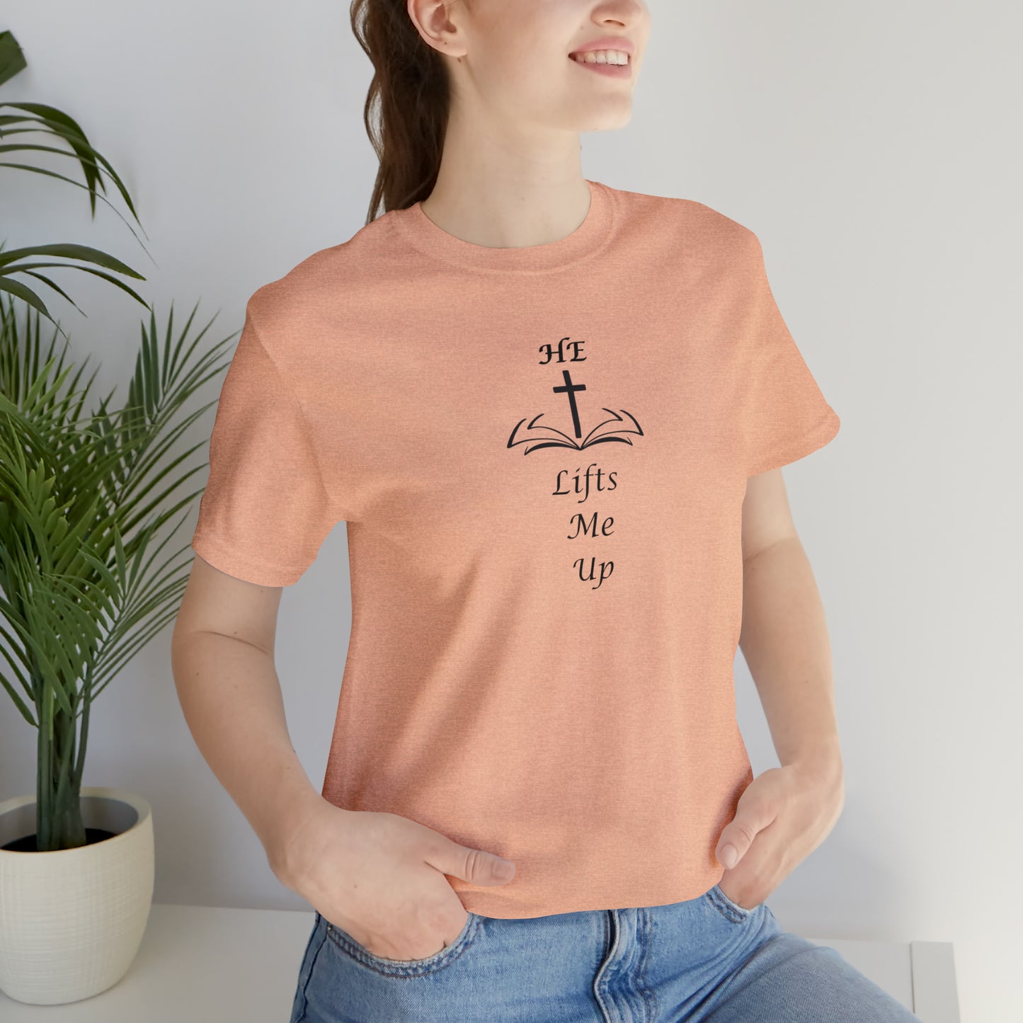 Unisex HE Lifts Me Up Motivational T-Shirt, Positive Mental Health