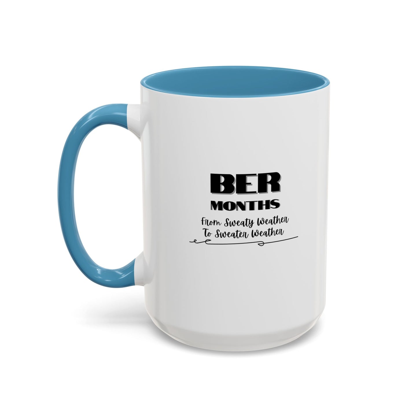 11oz/15oz BER Months From Sweaty Weather to Sweaty Weather Coffee Mug