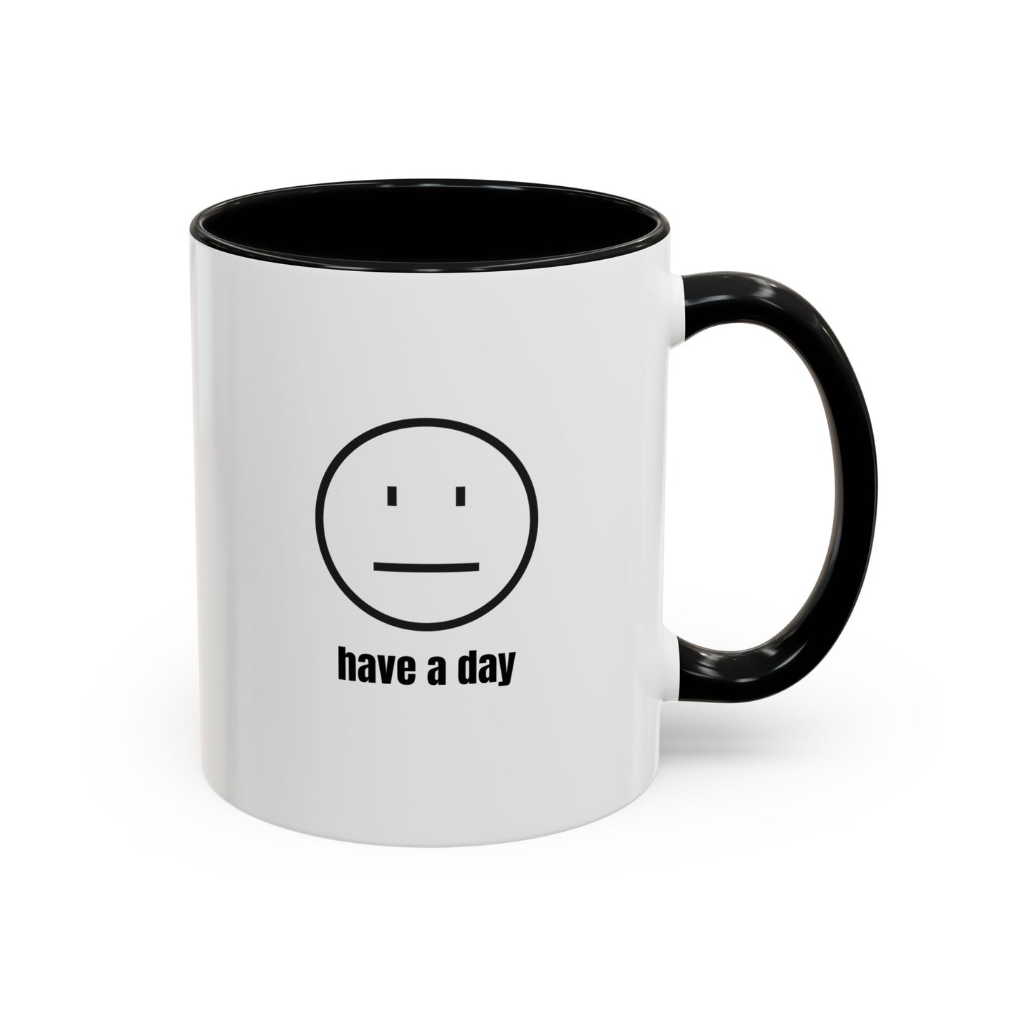 11oz/15oz Straight Face Have A Day Coffee Mug