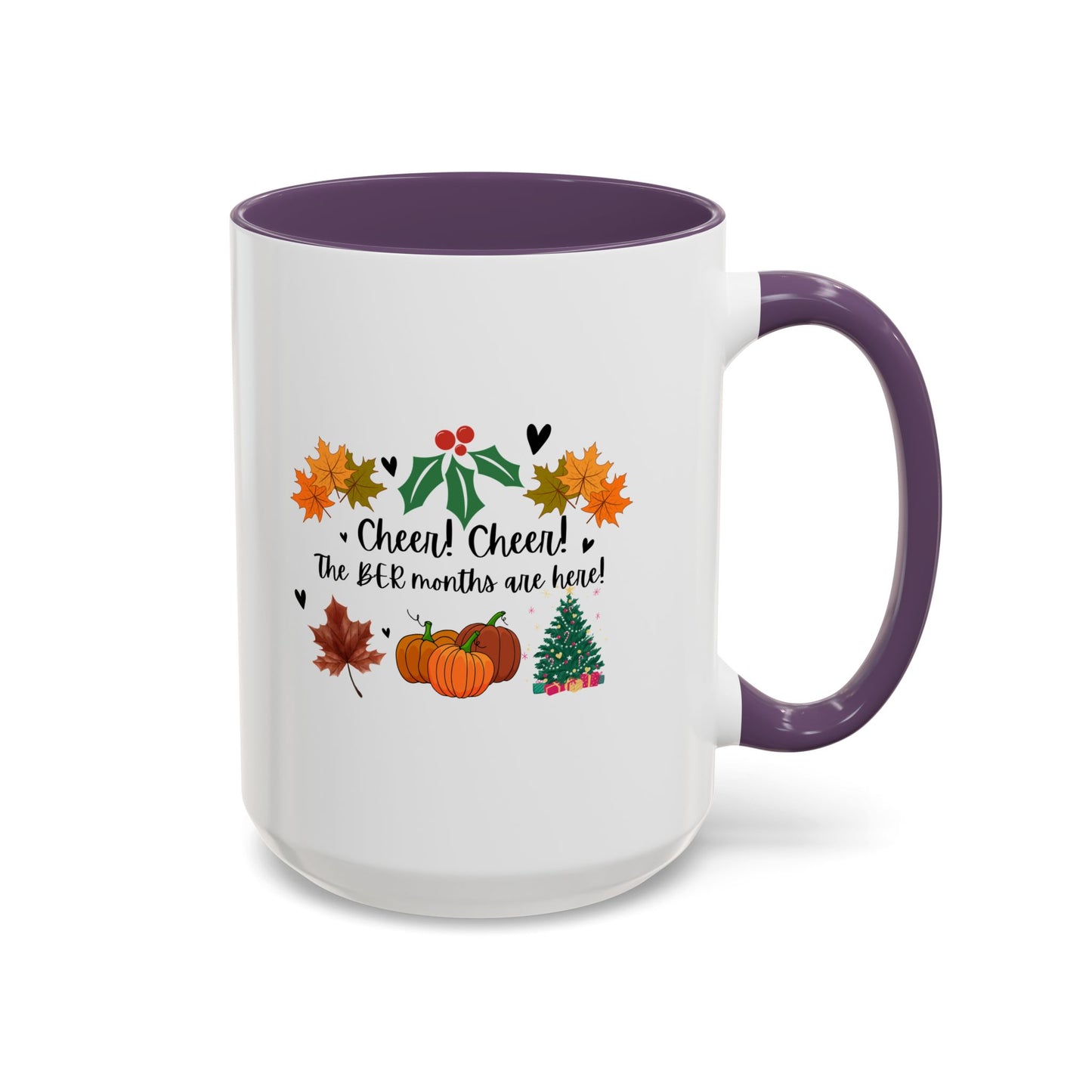 11oz/15oz Cheer! Cheer! The BER Months Are Here! Accent Coffee Mug