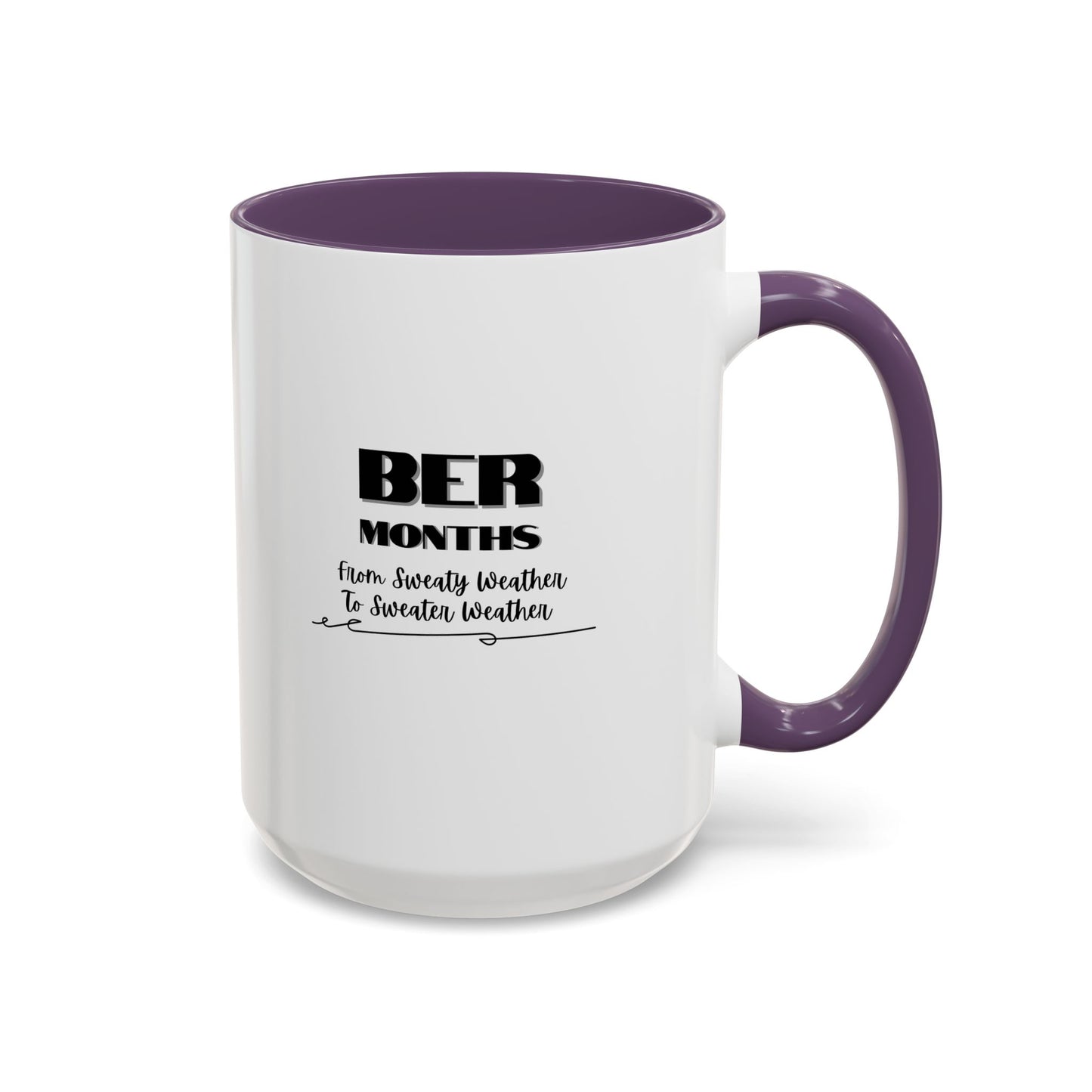 11oz/15oz BER Months From Sweaty Weather to Sweaty Weather Coffee Mug
