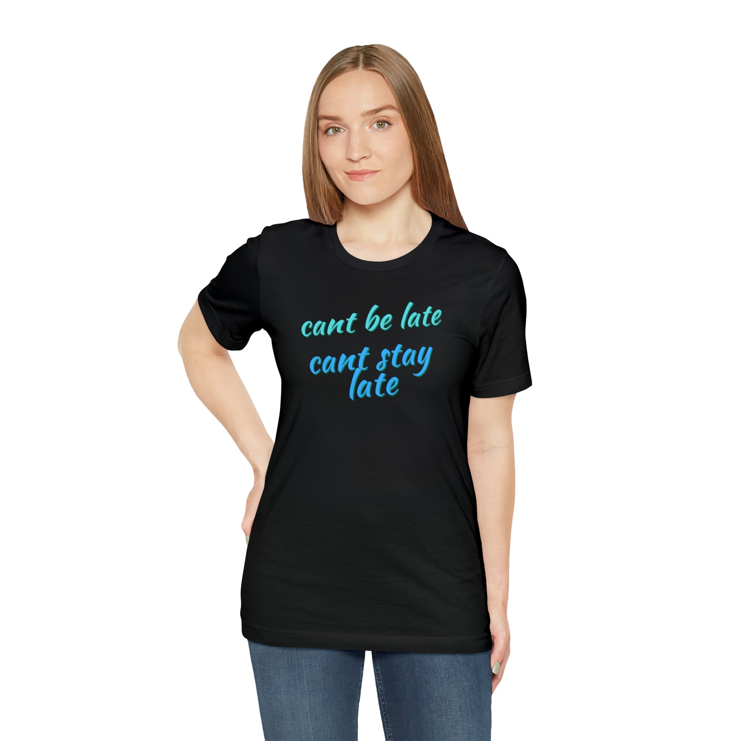 Unisex Funny Cant Be Late Cant Stay Late Work Shirt, Gift for Bosses