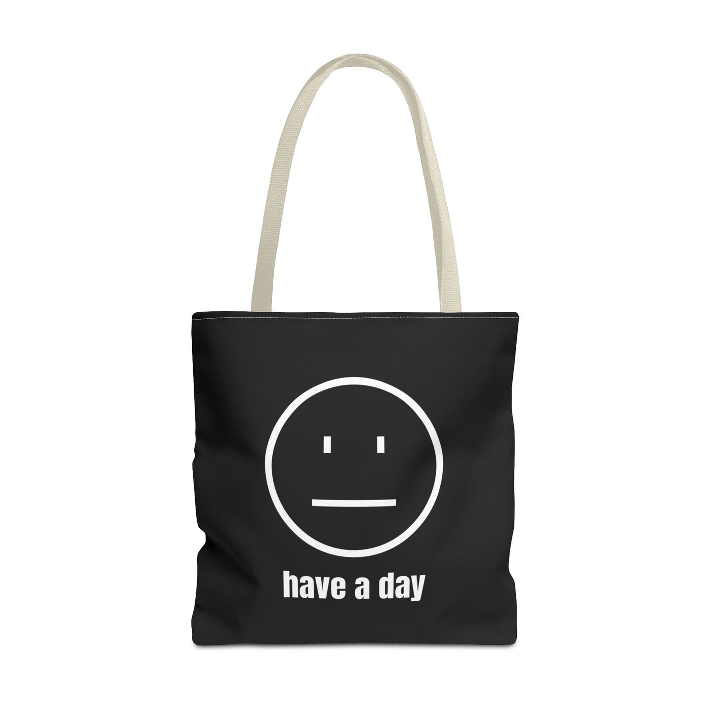 Unisex Straight Face Have A Day Tote Bag
