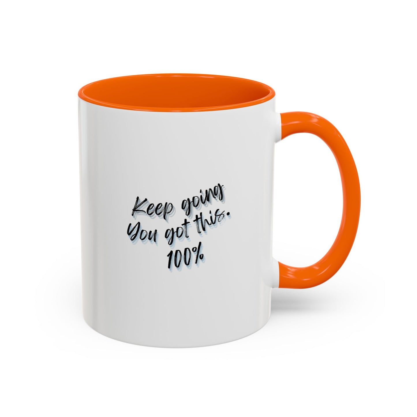 11oz/15oz Keep Going You Got This 100% Motivational Mug