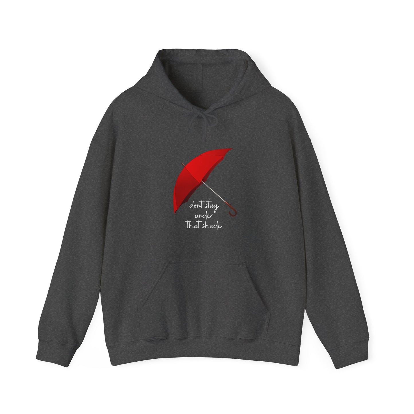 Unisex Heavy Blend™ Dont Stay Under That Shade Hooded Sweatshirt