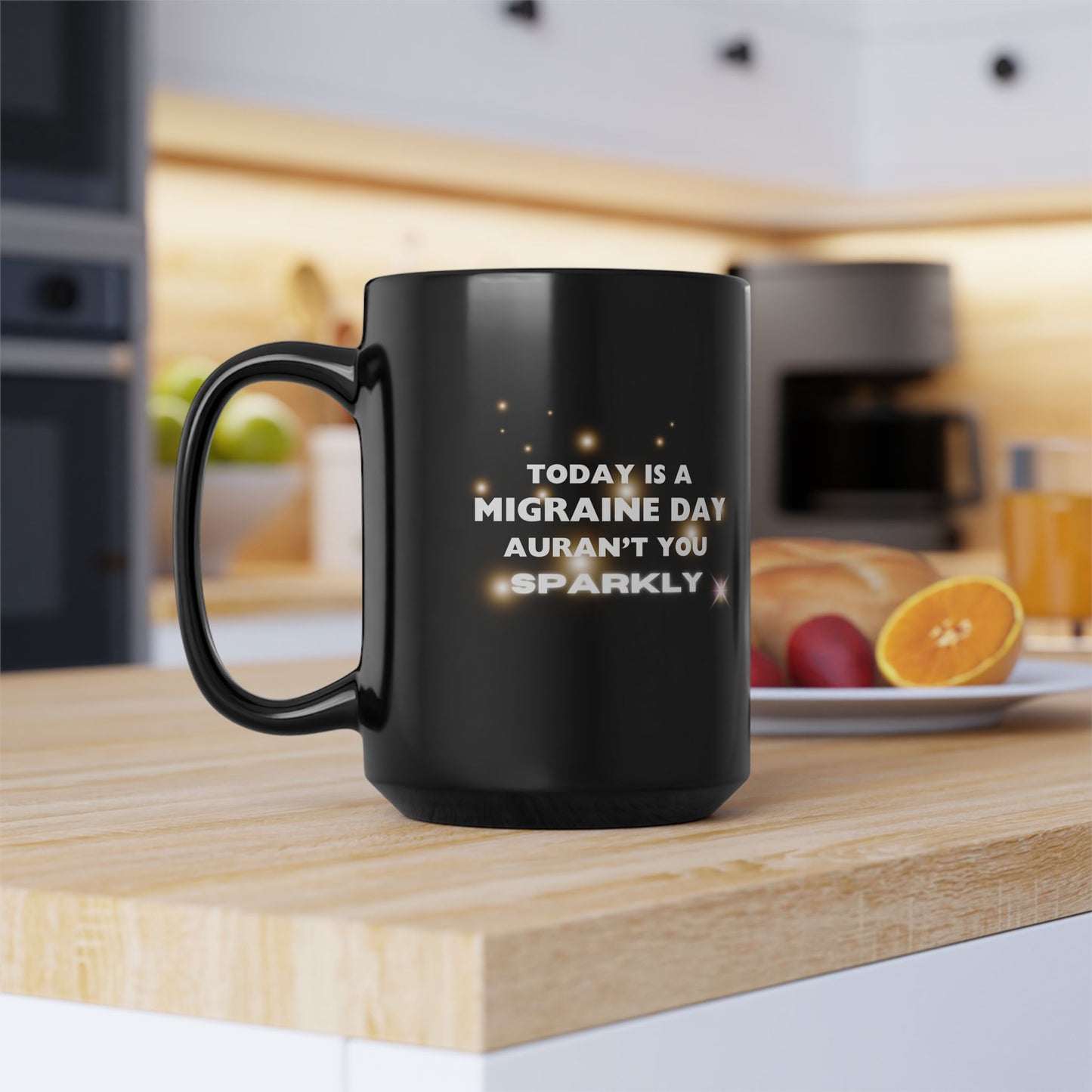 11oz/15oz Migraine Day Invisible Illness Aurant You Sparkly Coffee Mug
