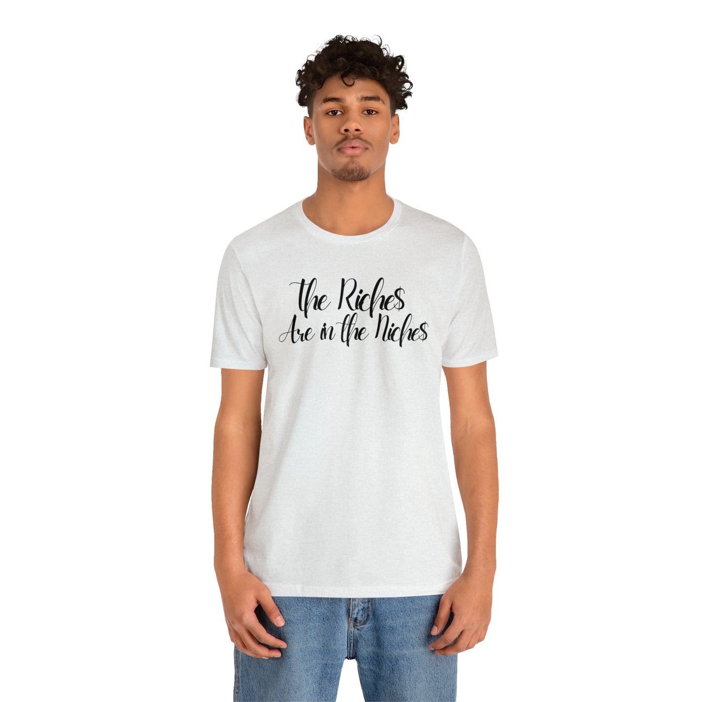 Unisex Boss Gift T-Shirt The Riches Are in The Niches