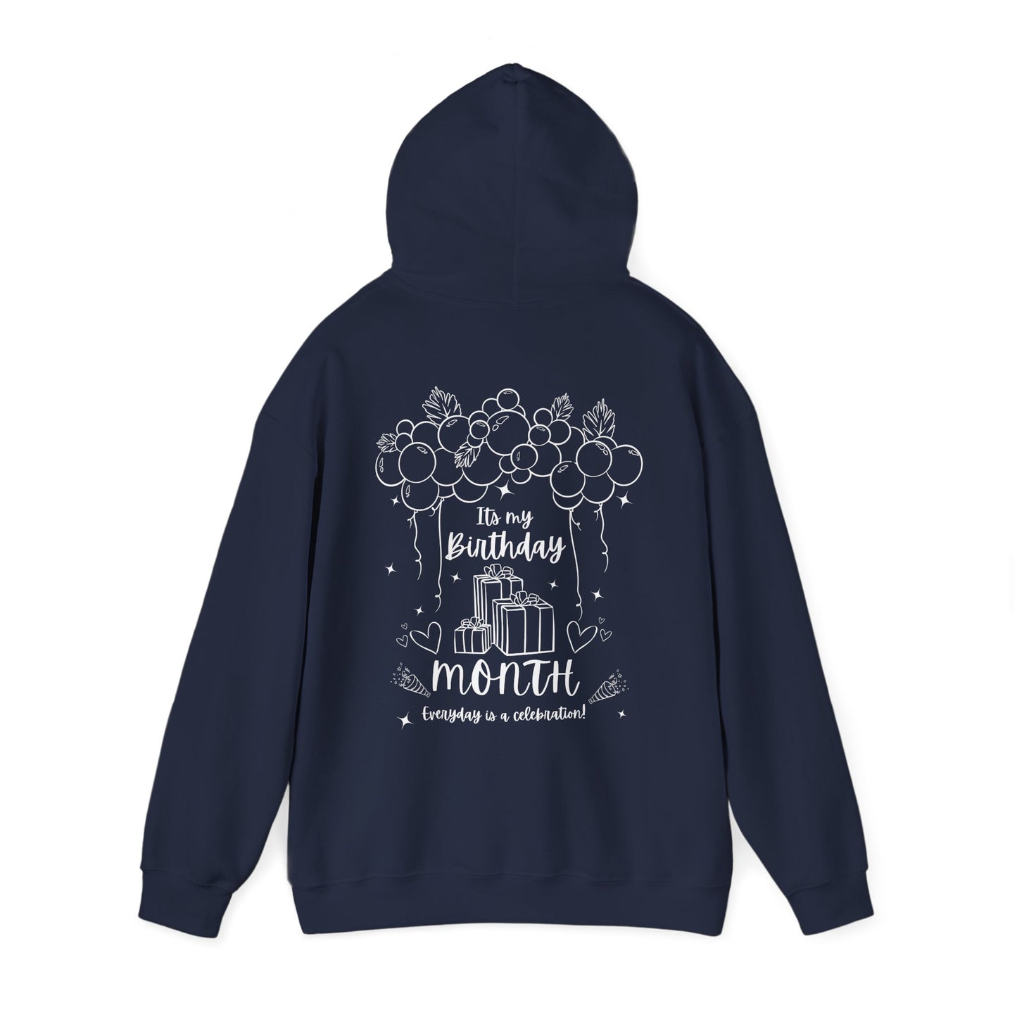 Unisex Heavy Blend™ Its My Birthday MONTH Everyday Is A Celebration! Hooded Sweatshirt