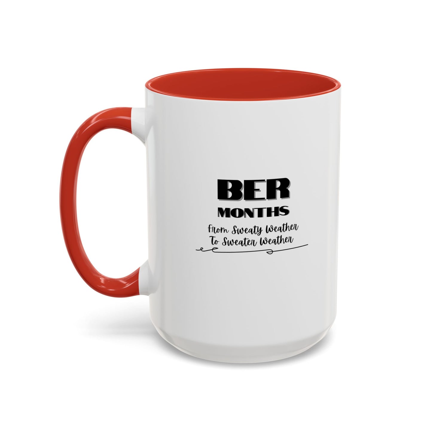 11oz/15oz BER Months From Sweaty Weather to Sweaty Weather Coffee Mug
