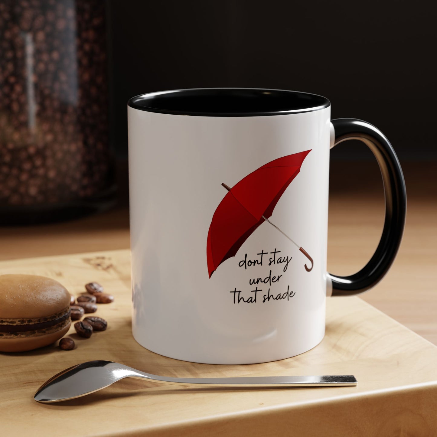 11oz/15oz Dont Stay Under That Shade Motivational Coffee Mug