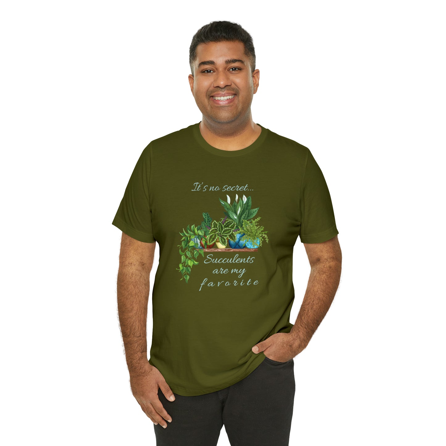 Unisex Garden Themed Succulents Are My Favorite T-Shirt