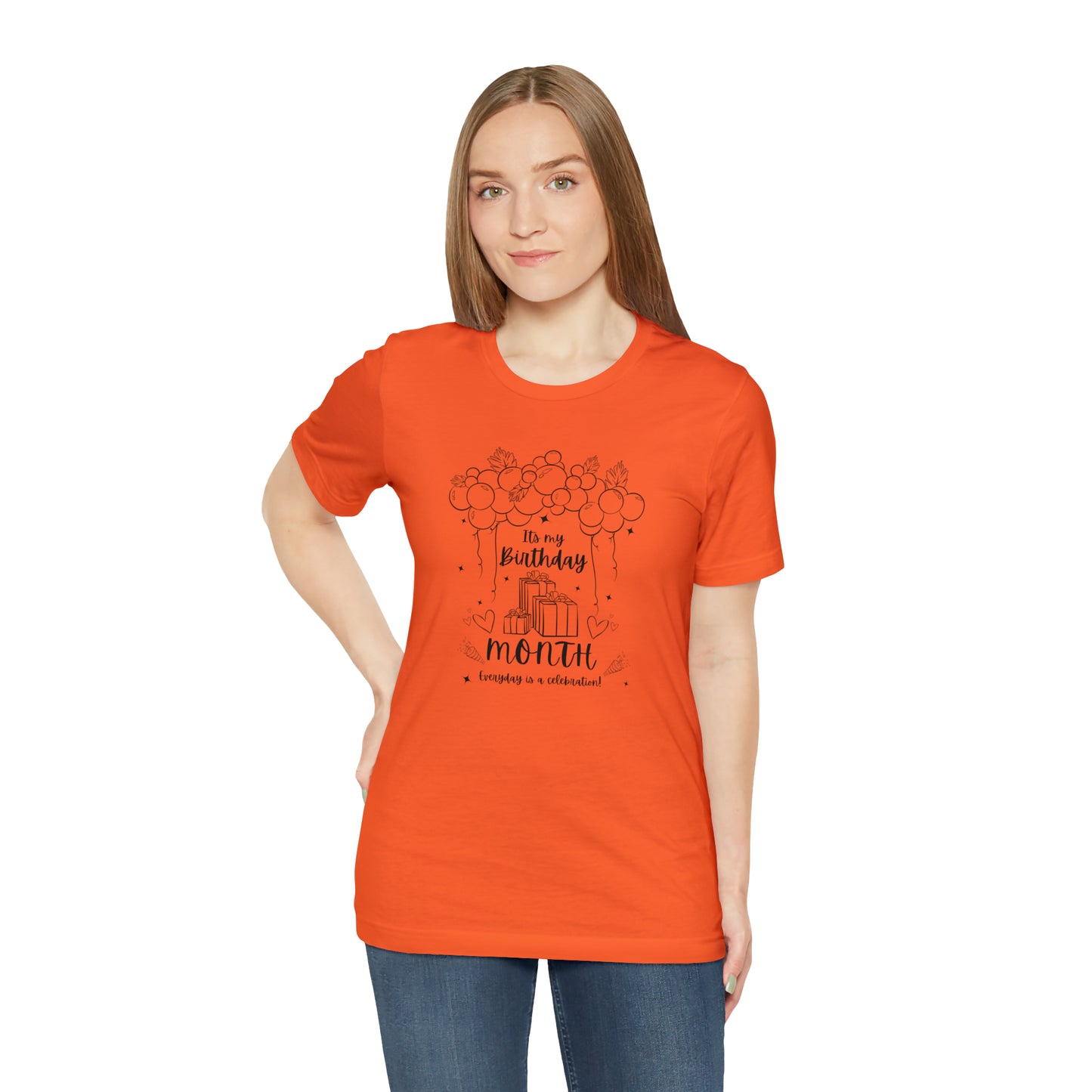 Unisex Its My Birthday MONTH Everyday Is a Celebration! T-Shirt