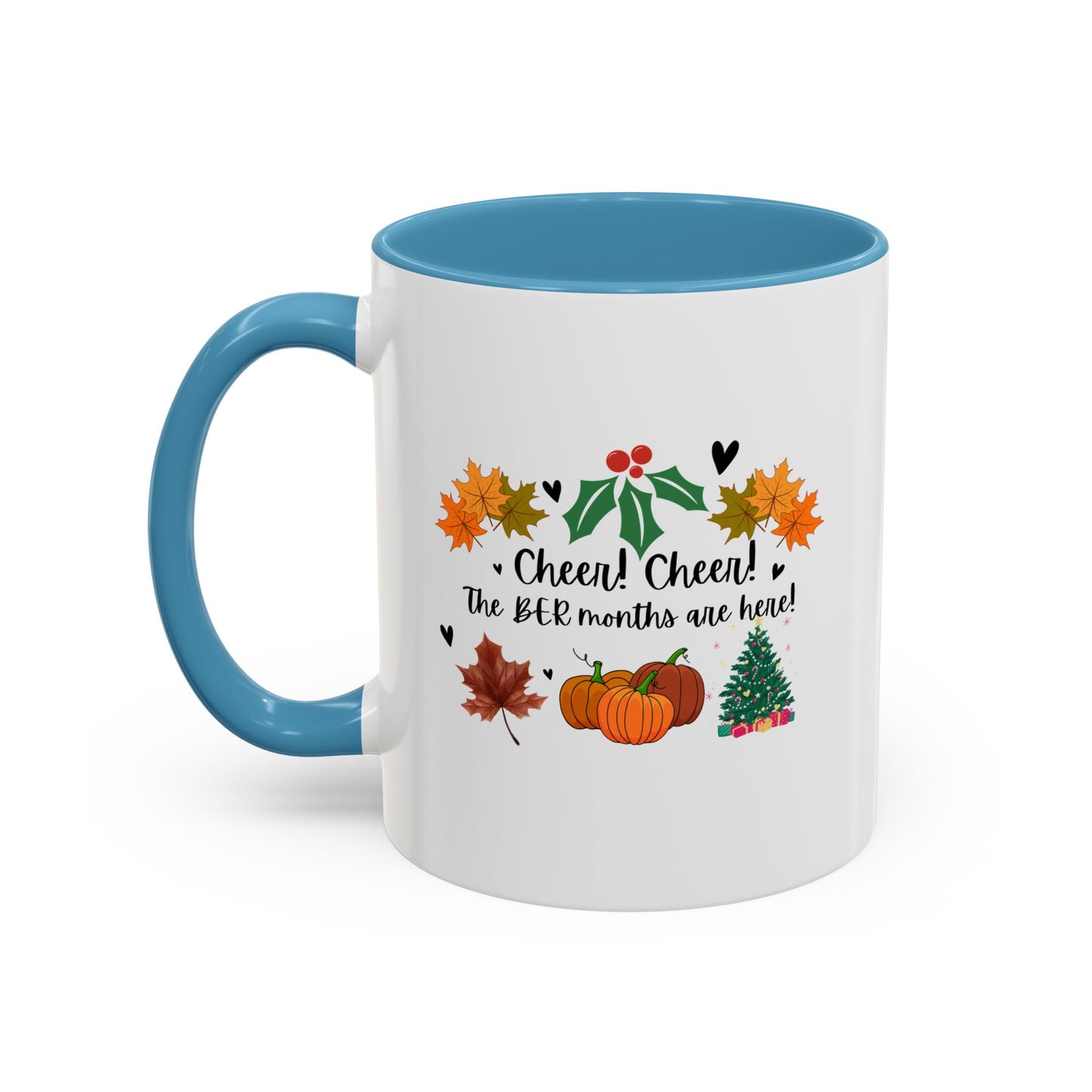 11oz. Cheer! Cheer! The BER Months Are Here! Accent Coffee Mug