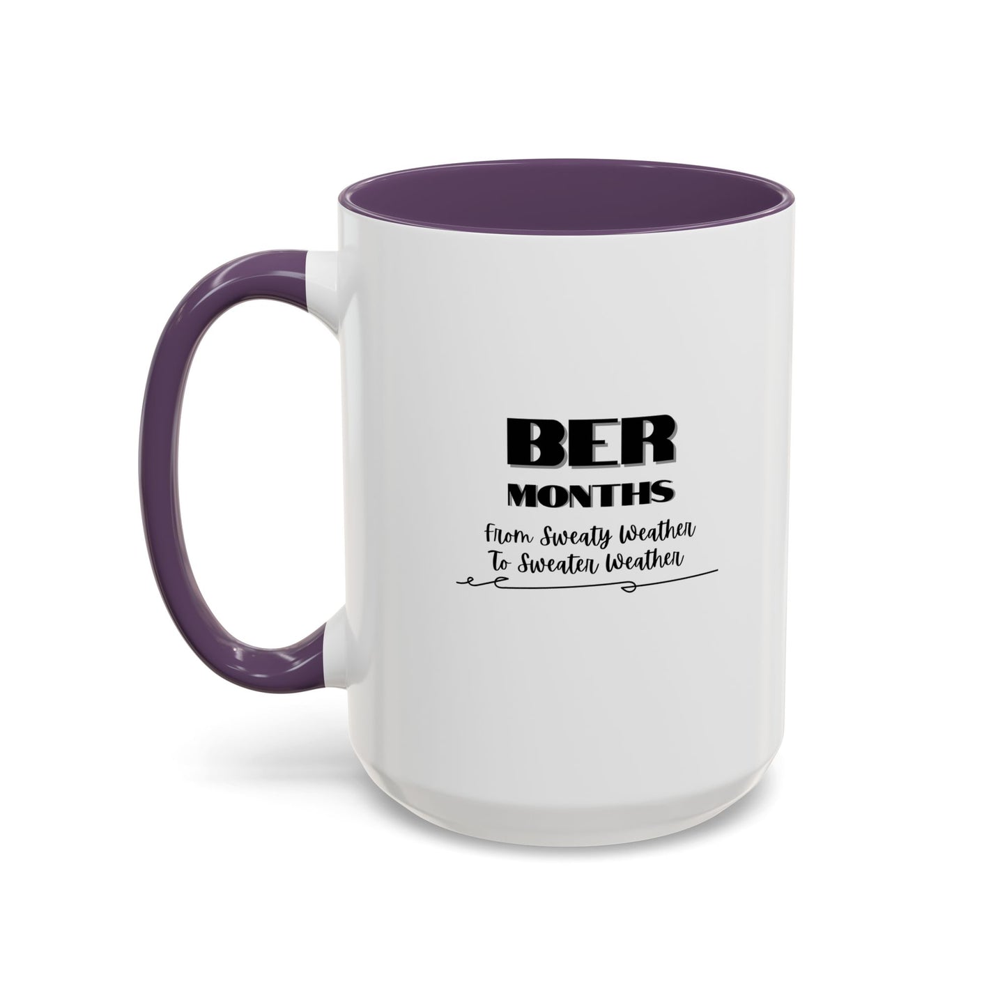 11oz/15oz BER Months From Sweaty Weather to Sweaty Weather Coffee Mug