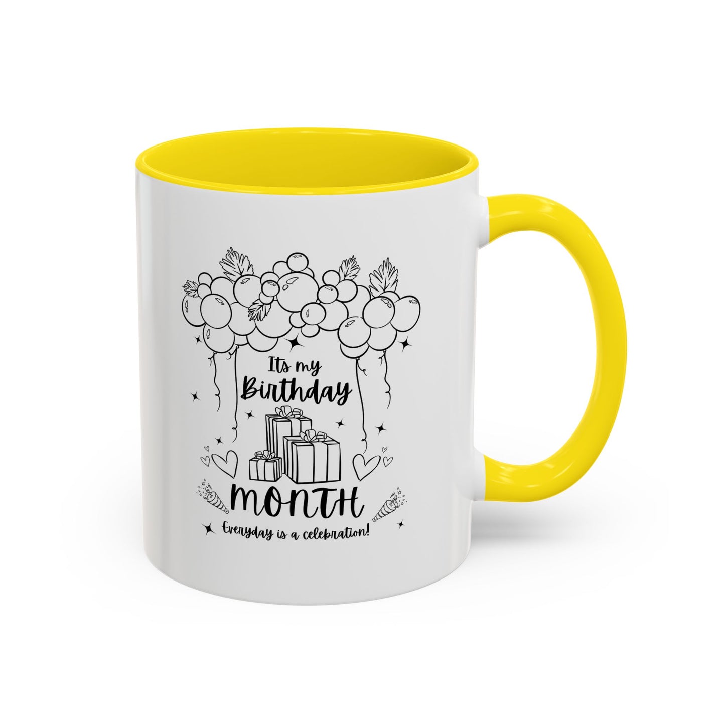 11oz/15oz Its My Birthday MONTH and Everyday is A Celebration Coffee Mug