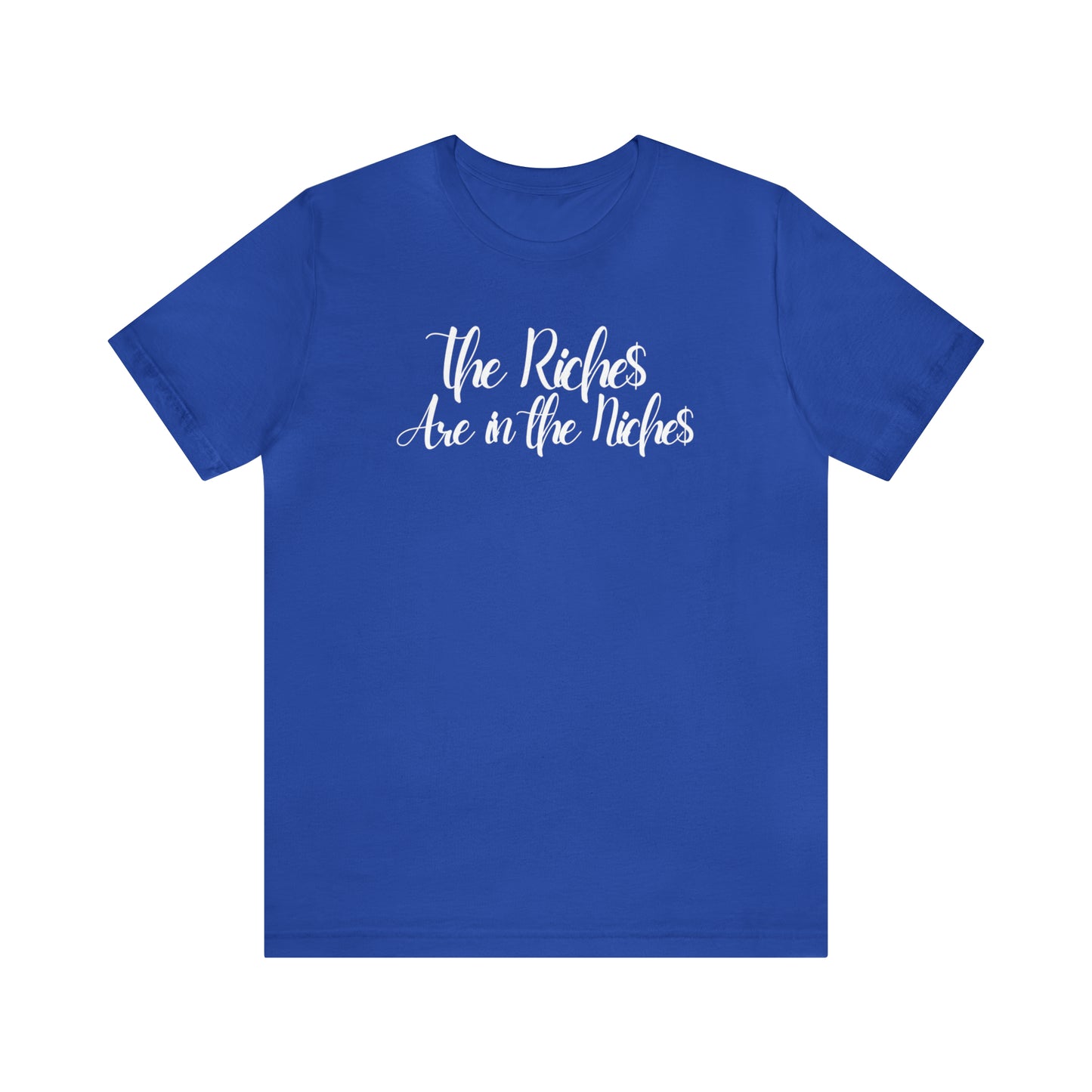 Unisex Boss Gift T-Shirt The Riches Are in The Niches