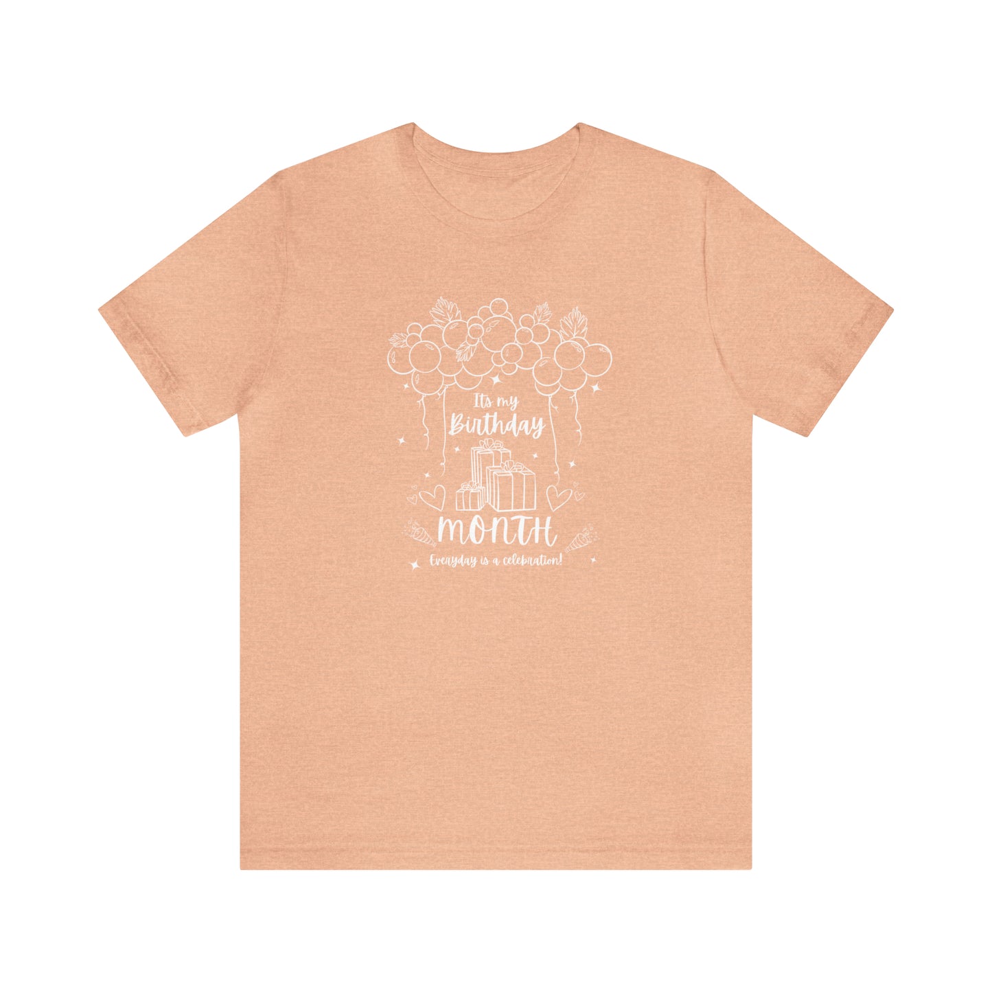 Unisex Its My Birthday MONTH Everyday Is a Celebration! T-Shirt