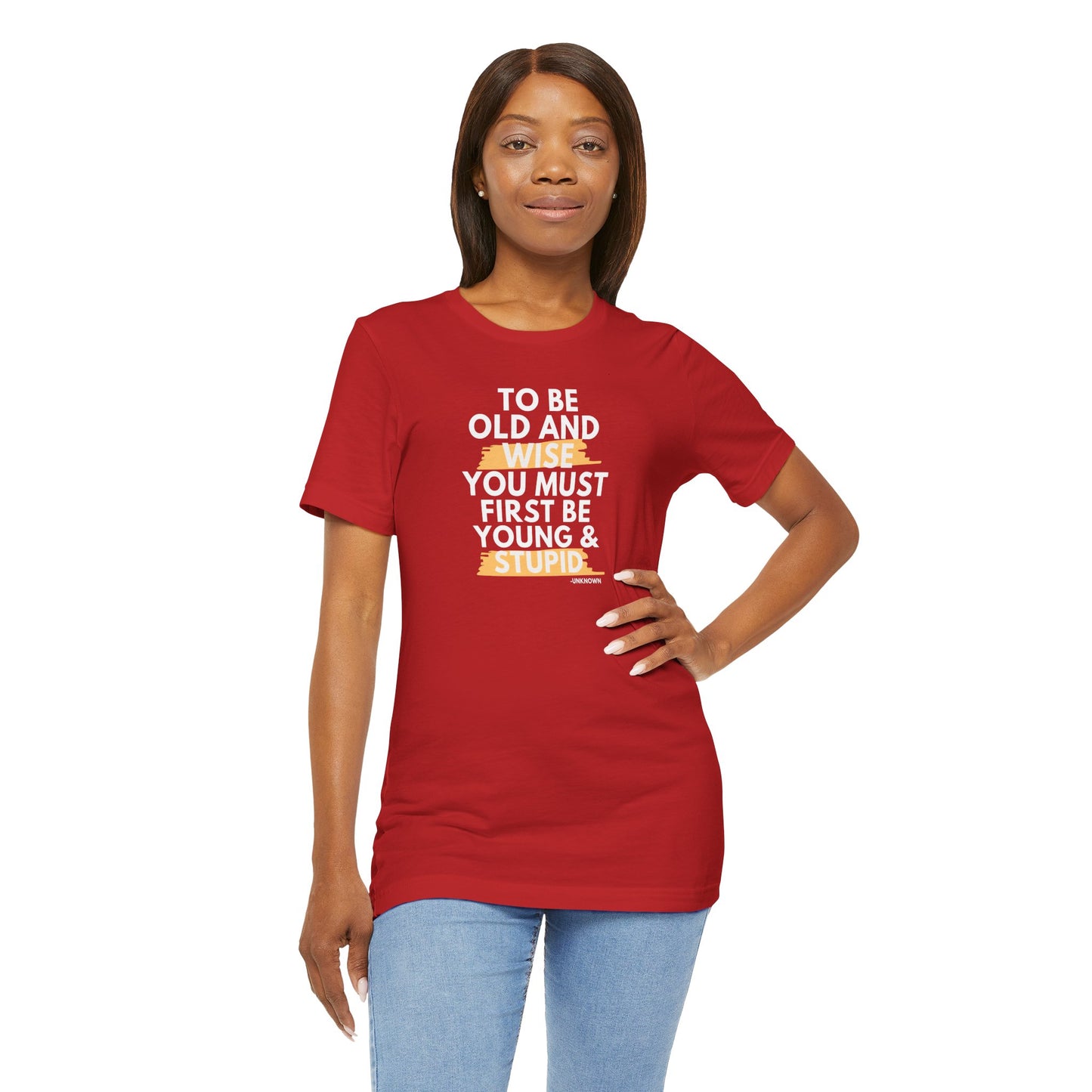 Unisex Funny To Be Old and Wise Comical T-Shirt For Aging and Youth