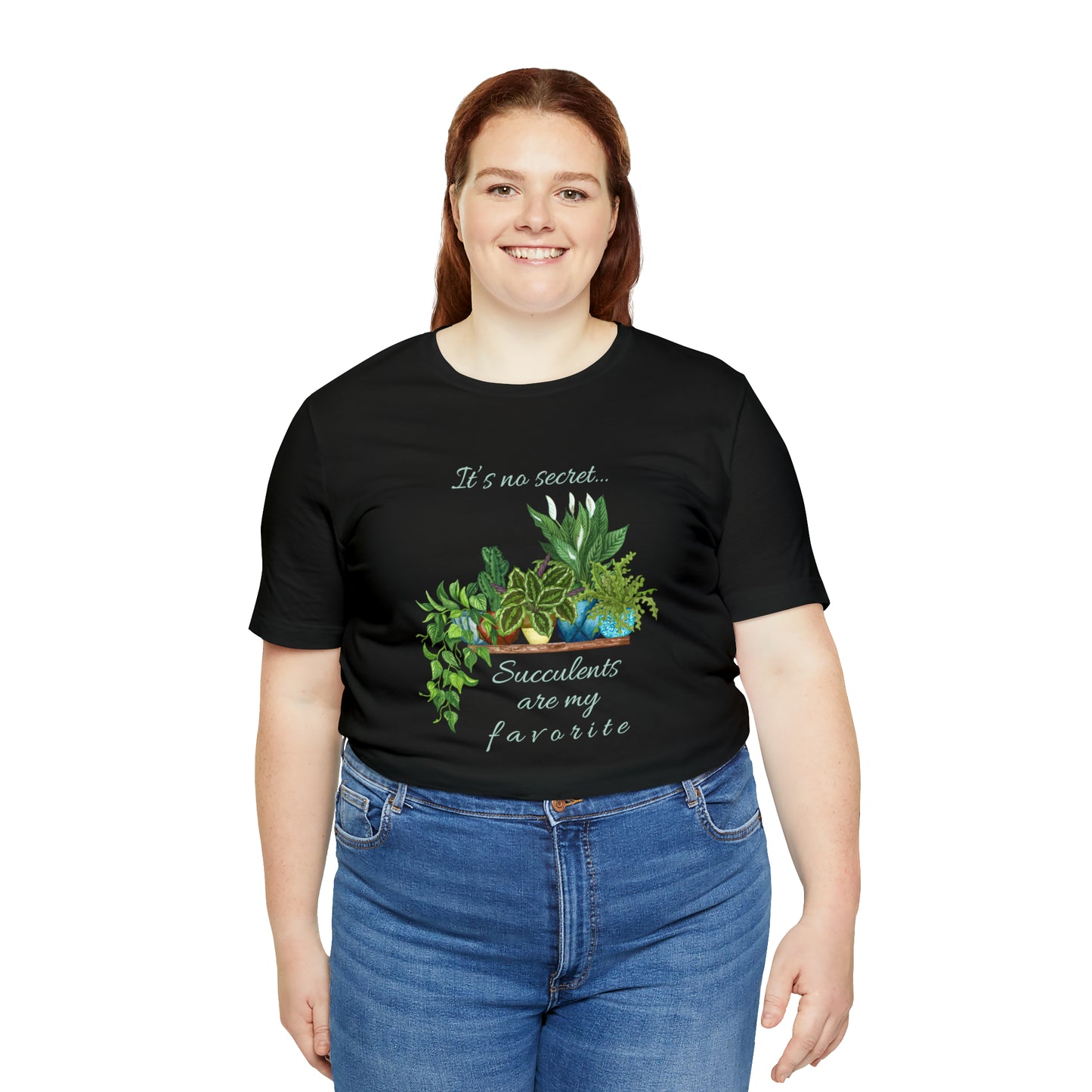 Unisex Garden Themed Succulents Are My Favorite T-Shirt