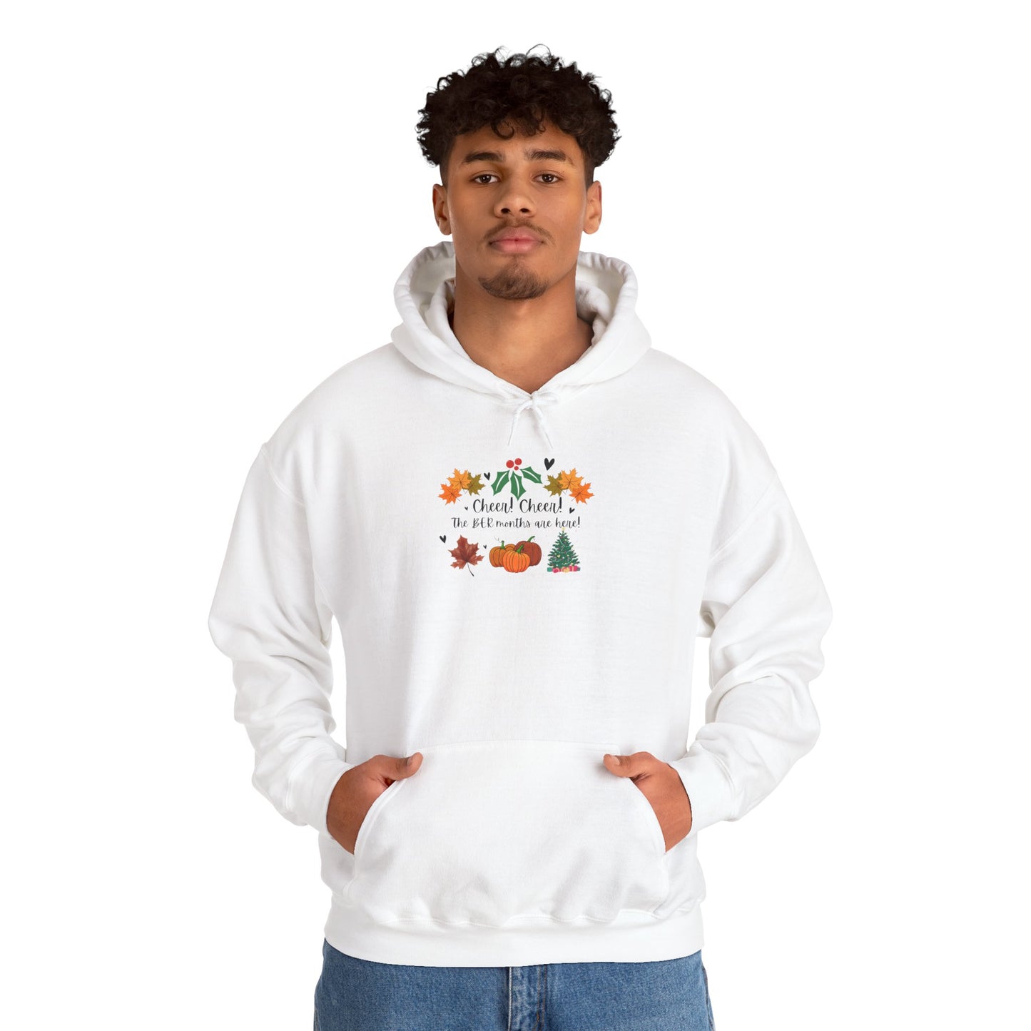 Unisex Fall and Winter Cheer! Cheer! The BER Months Are Here! Hooded Sweatshirt