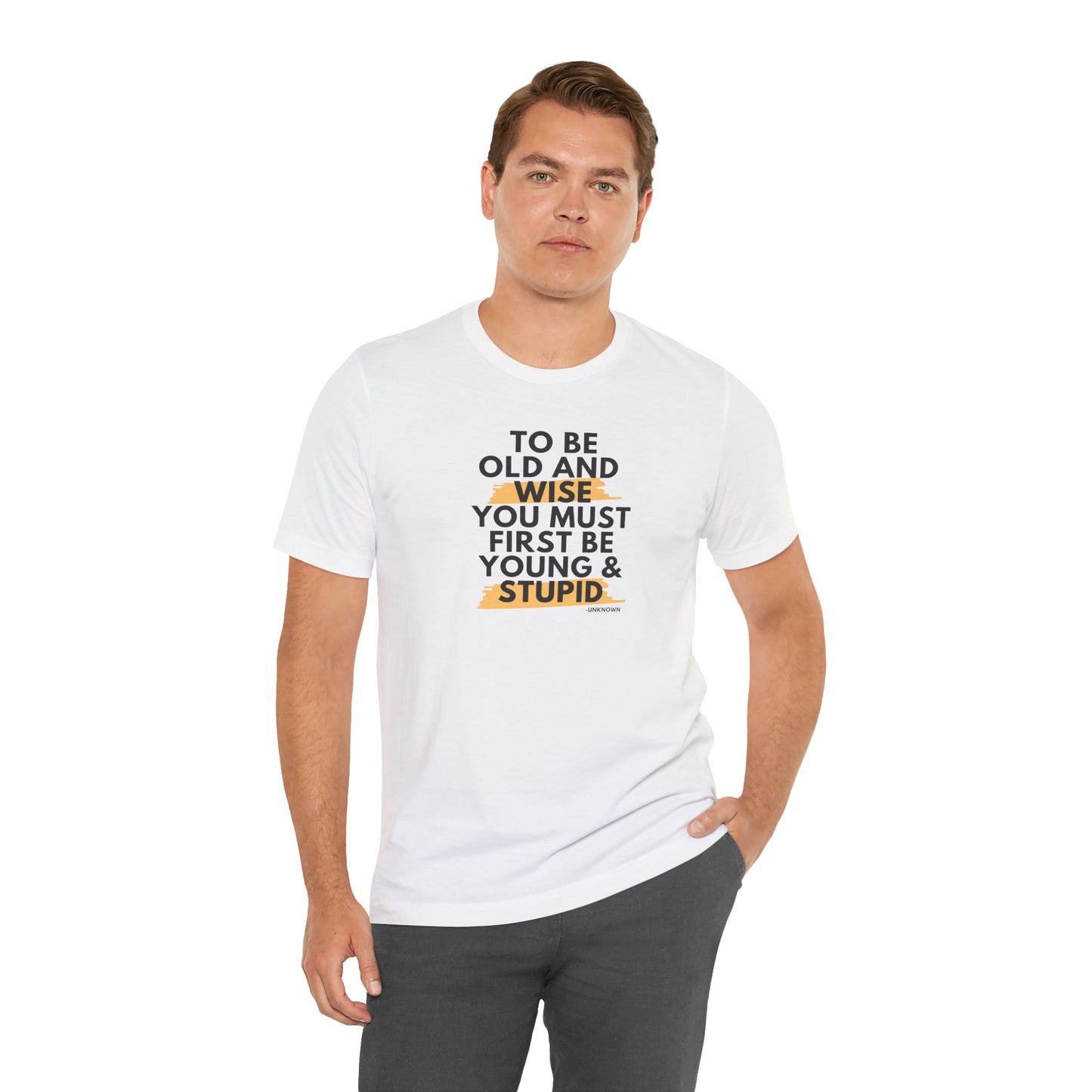 Unisex Funny To Be Old and Wise Comical T-Shirt For Aging and Youth