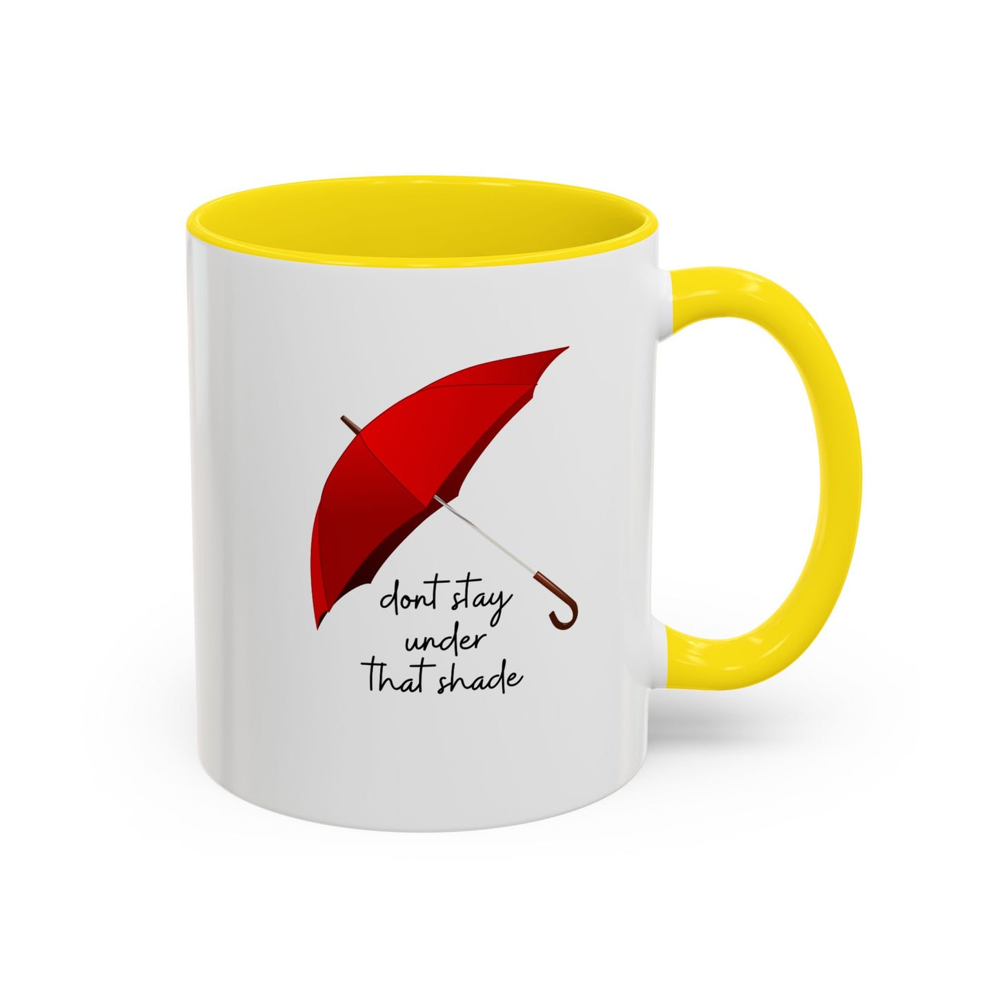 11oz/15oz Dont Stay Under That Shade Motivational Coffee Mug