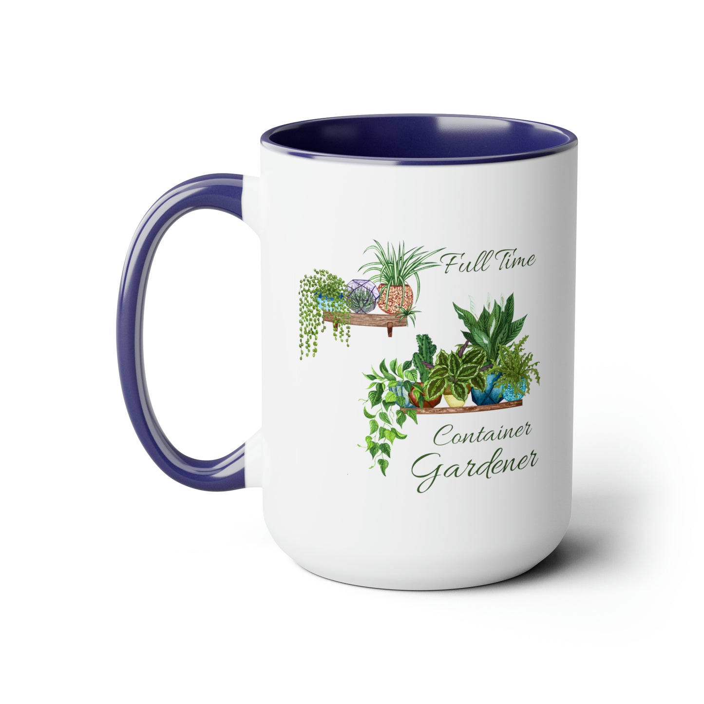 15oz Garden Themed Full Time Container Gardener Coffee Mug