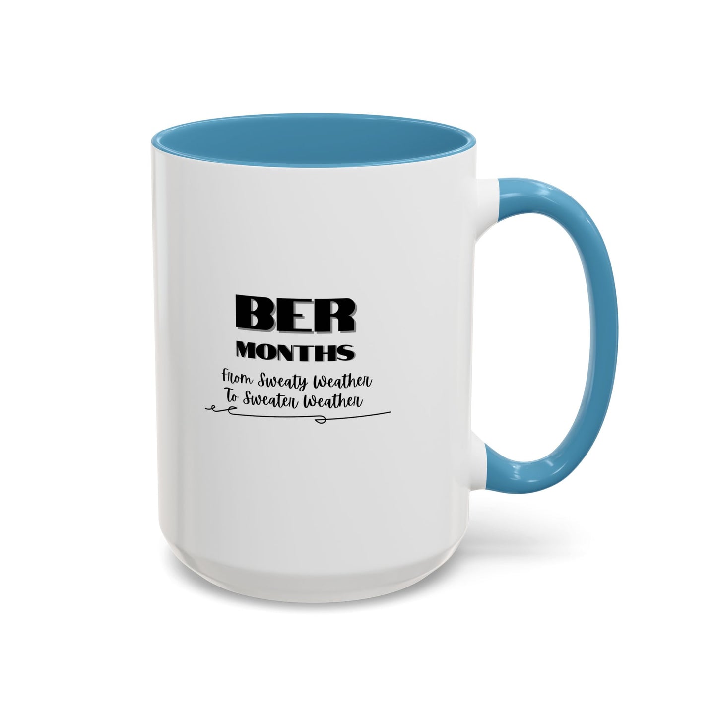 11oz/15oz BER Months From Sweaty Weather to Sweaty Weather Coffee Mug