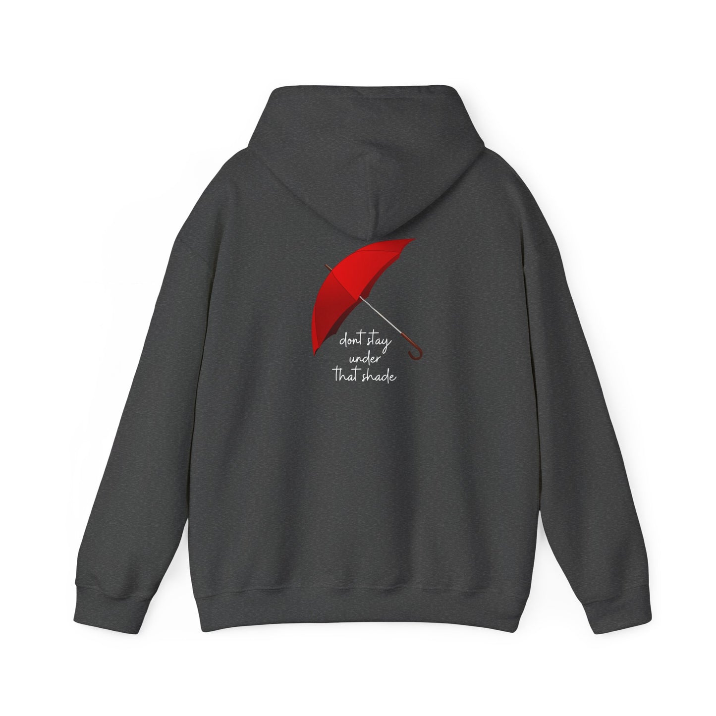 Unisex Heavy Blend™ Dont Stay Under That Shade Hooded Sweatshirt