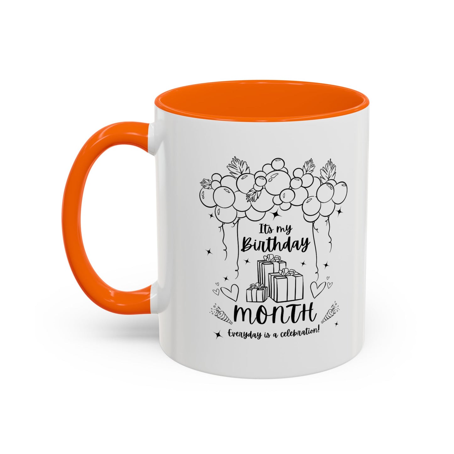 11oz/15oz Its My Birthday MONTH and Everyday is A Celebration Coffee Mug
