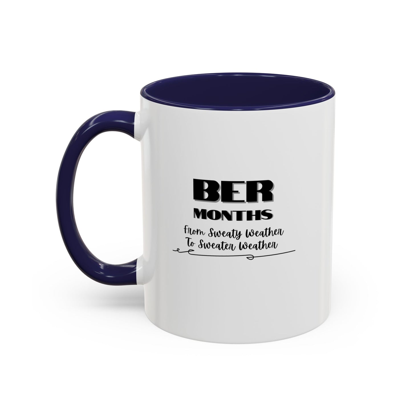 11oz/15oz BER Months From Sweaty Weather to Sweaty Weather Coffee Mug