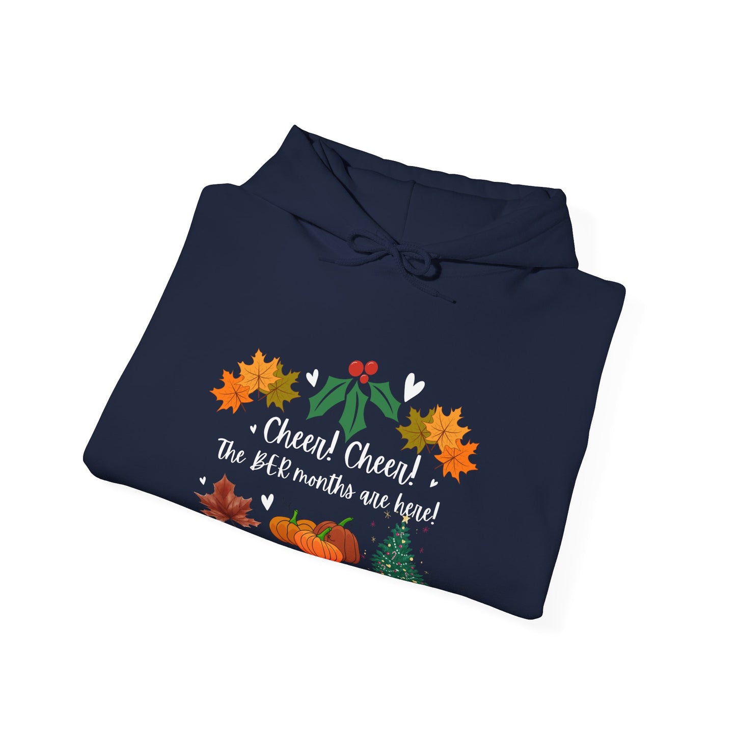Unisex Fall and Winter Cheer! Cheer! The BER Months Are Here! Hooded Sweatshirt