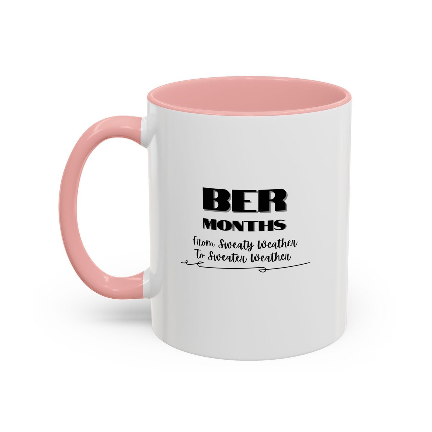 11oz/15oz BER Months From Sweaty Weather to Sweaty Weather Coffee Mug
