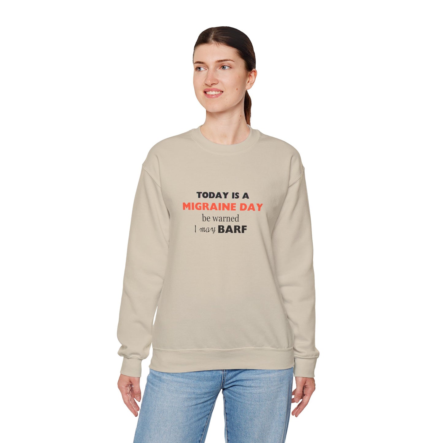 Unisex Migraine Sufferer Today Is A Migraine Day Sweatshirt I May BARF