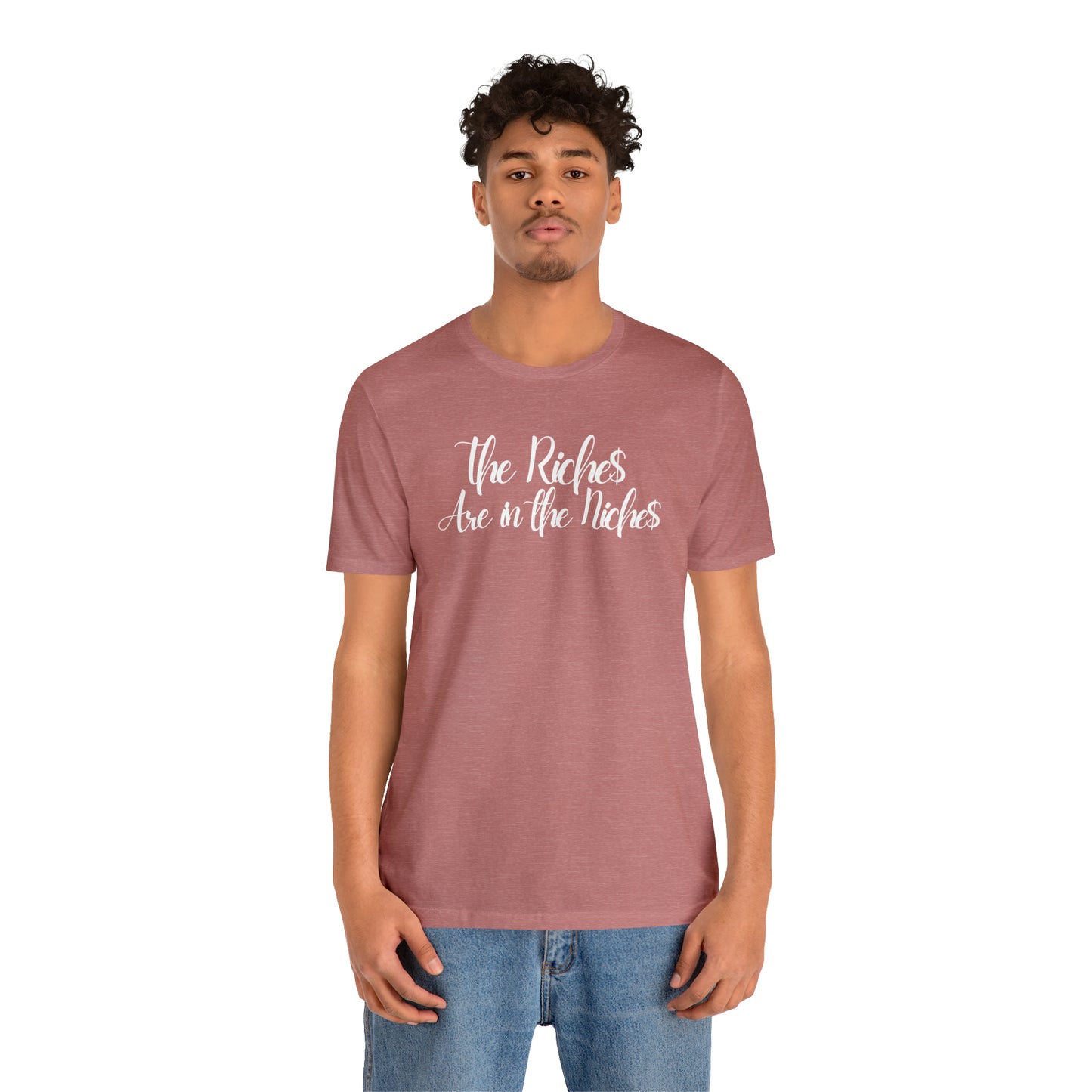 Unisex Boss Gift T-Shirt The Riches Are in The Niches