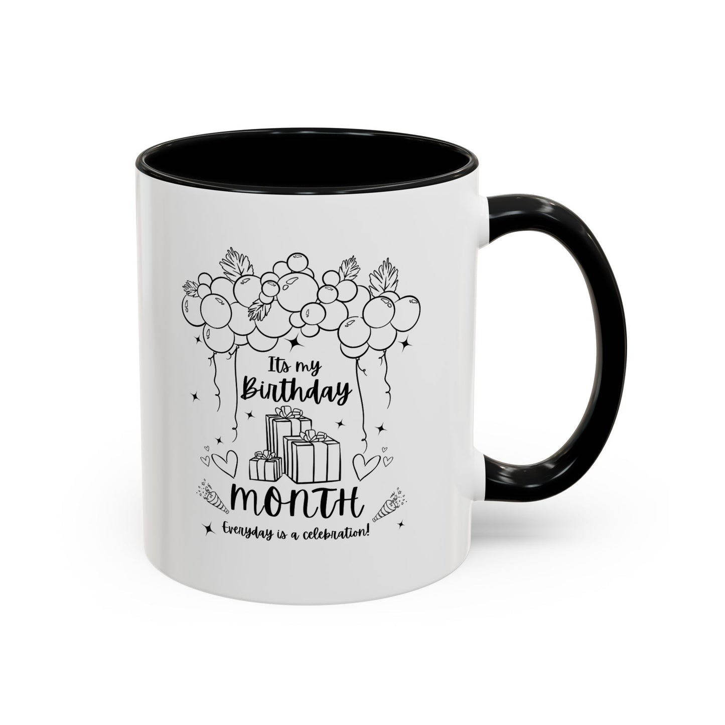 11oz/15oz Its My Birthday MONTH and Everyday is A Celebration Coffee Mug