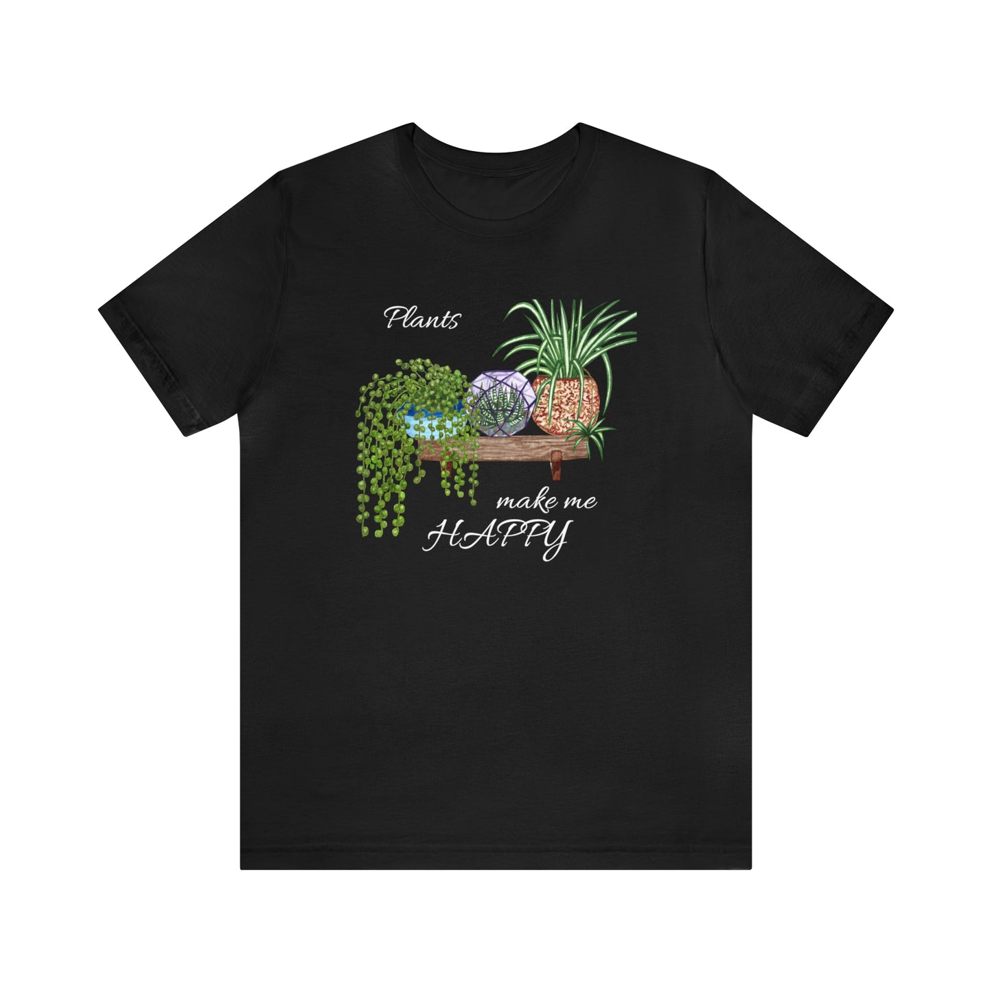 Unisex Garden Themed Plants Make Me Happy T-Shirt