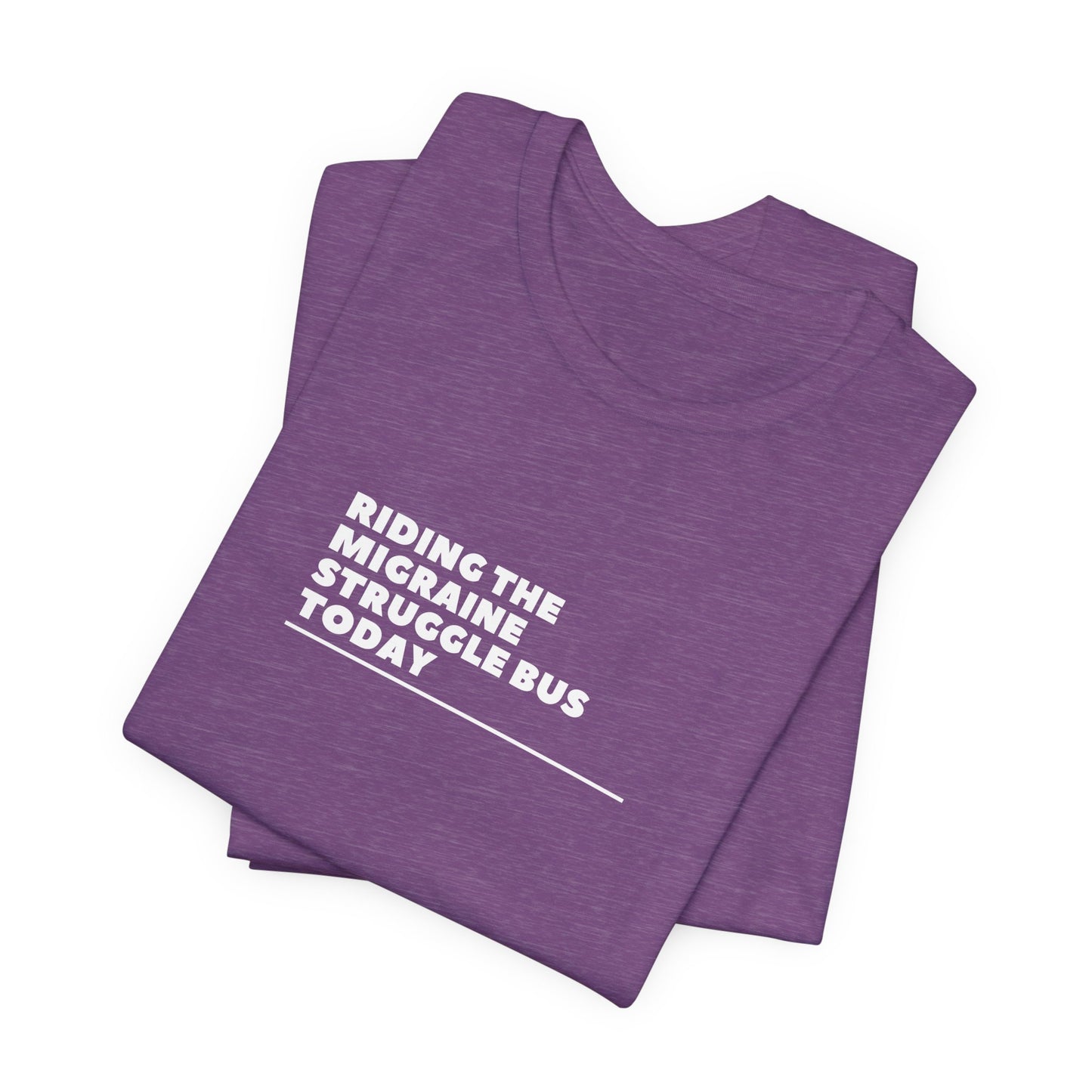 Unisex Migraine Day Invisible Illness Riding The Struggle Bus Tshirt