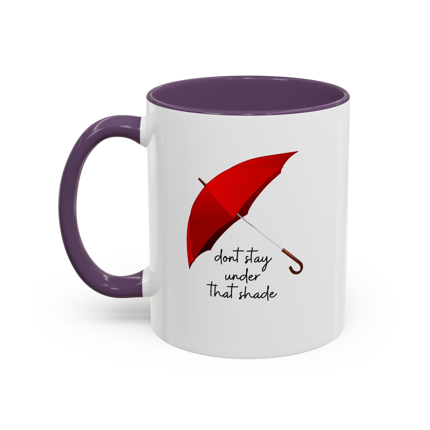 11oz/15oz Dont Stay Under That Shade Motivational Coffee Mug